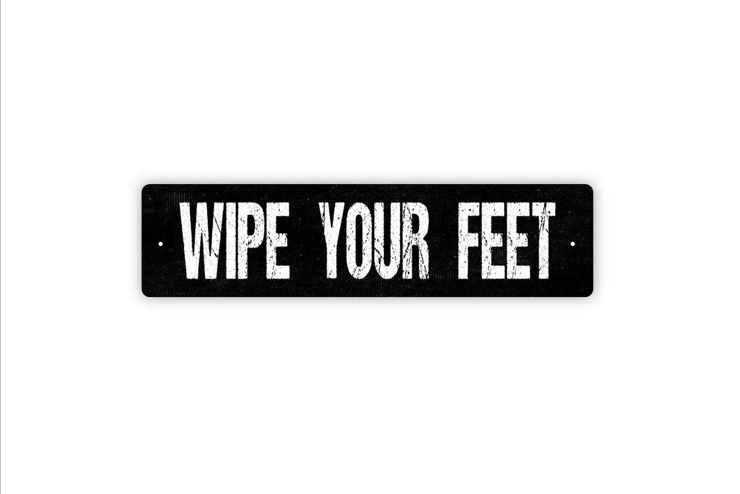 Wipe Your Feet Sign | Funny Entryway Metal Sign or Vinyl Sticker | Front Porch, Door, Mudroom, or Home Wall Decor | Housewarming Gift