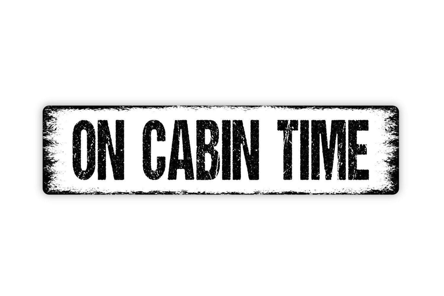 On Cabin Time Sign | Rustic Lodge Metal Sign or Vinyl Sticker | Lake House, Mountain Retreat, or Camp Decor | Cabin Lover Gift