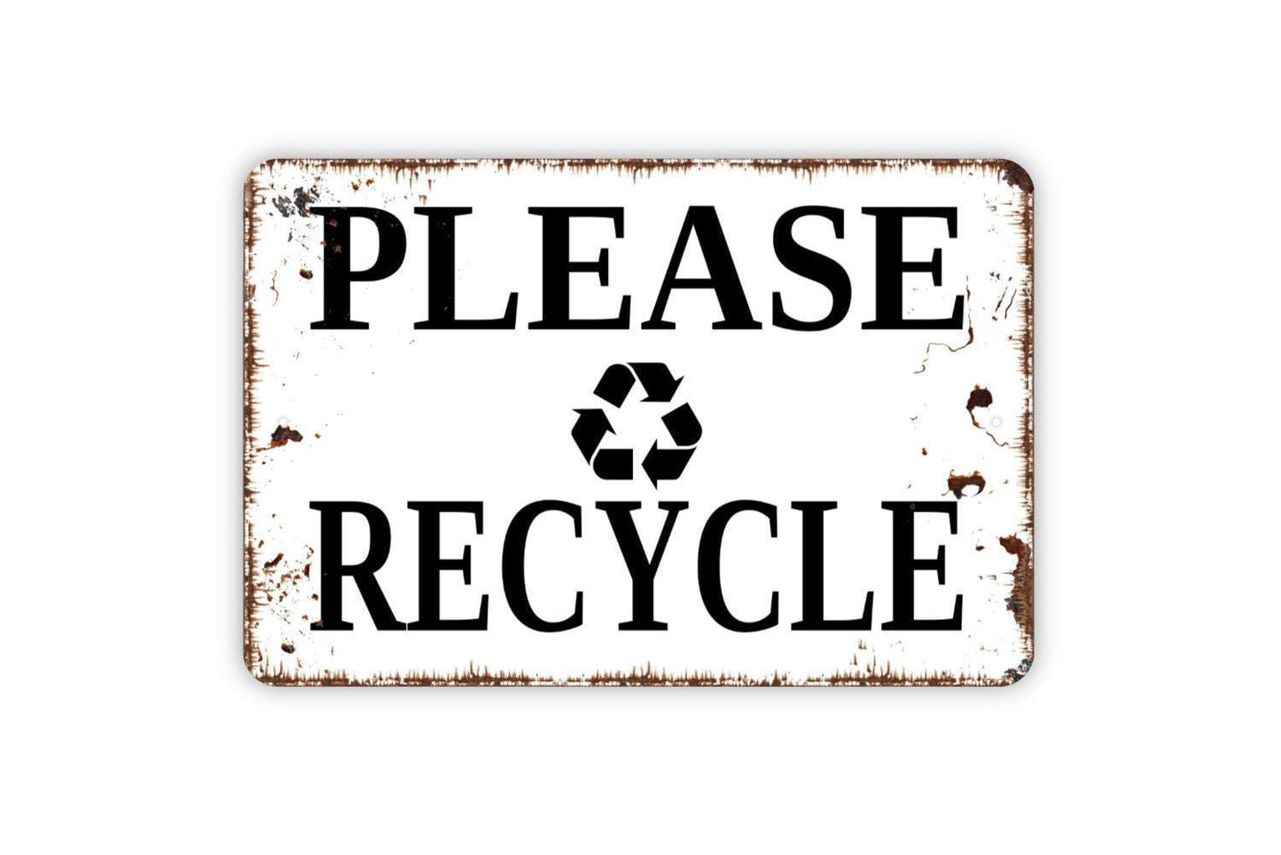 Please Recycle Sign - Trash Garbage Waste Outdoor Or Indoor Metal Wall Art