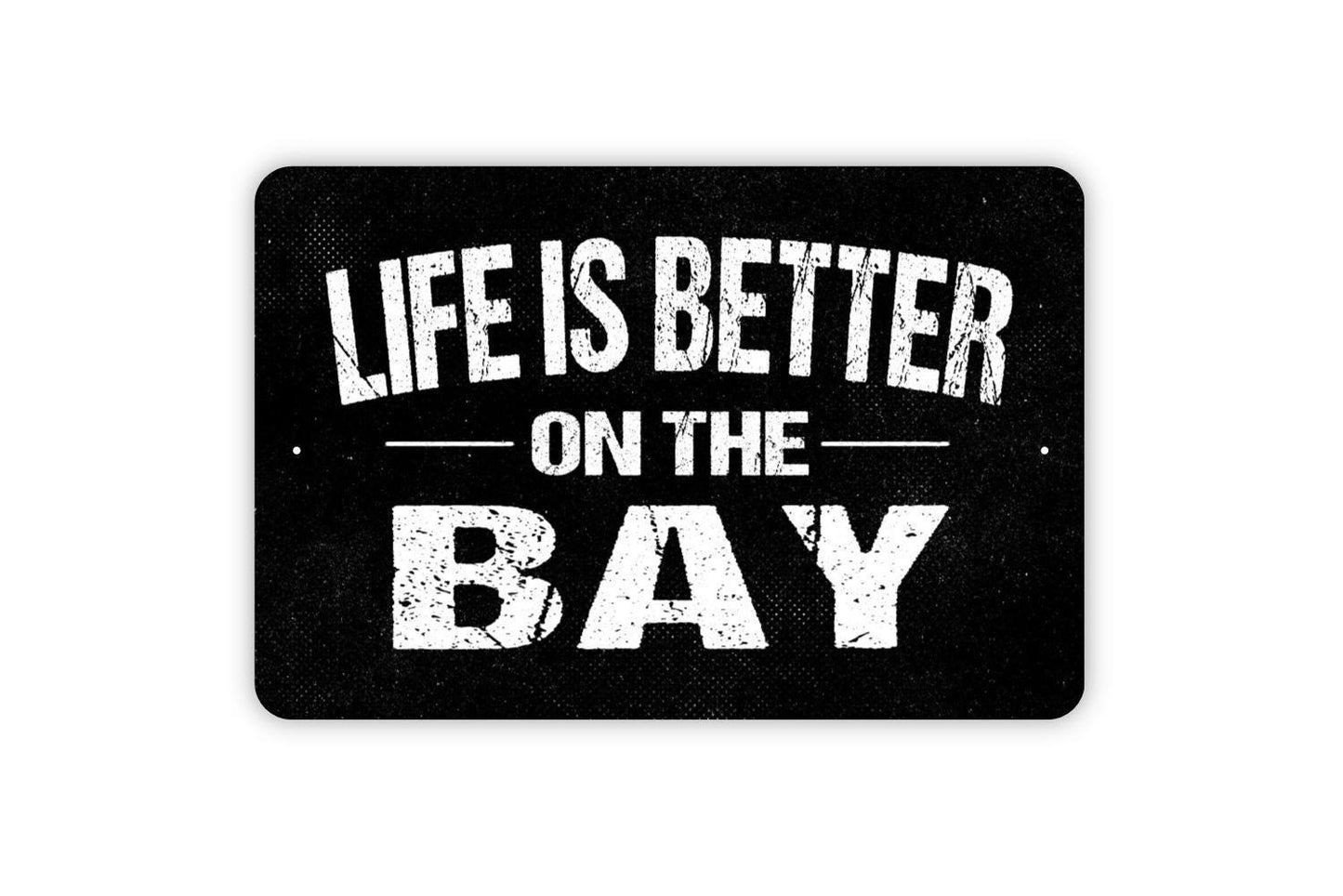 Life Is Better On The Bay Sign, Bay Metal Sign, Farmhouse Wall Decor Modern Wall Metal