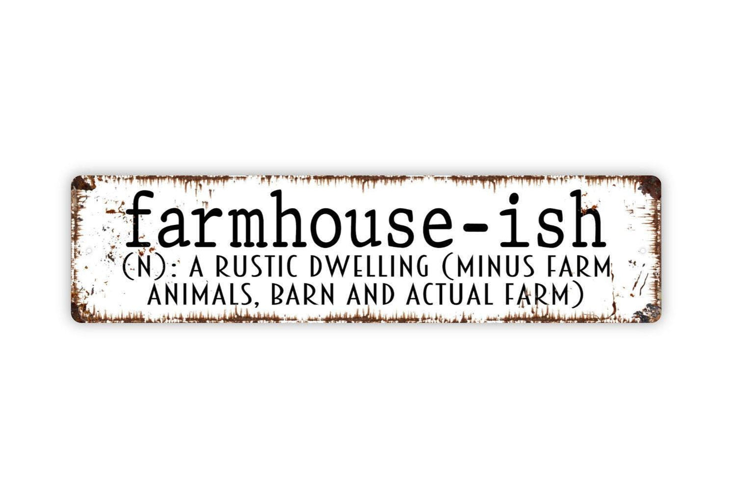 Farmhouseish Home Minus The Farm Metal Sign - Farmhouse Farmer Ranch Funny Rustic Street Metal Sign or Door Name Plate Plaque Farm
