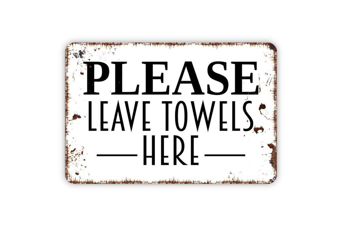 Please Leave Towels Here Sign | Pool Bathroom Wall Decor | Rustic Laundry Room Guest Bath Farmhouse Sign | Metal Sign or Vinyl Sticker