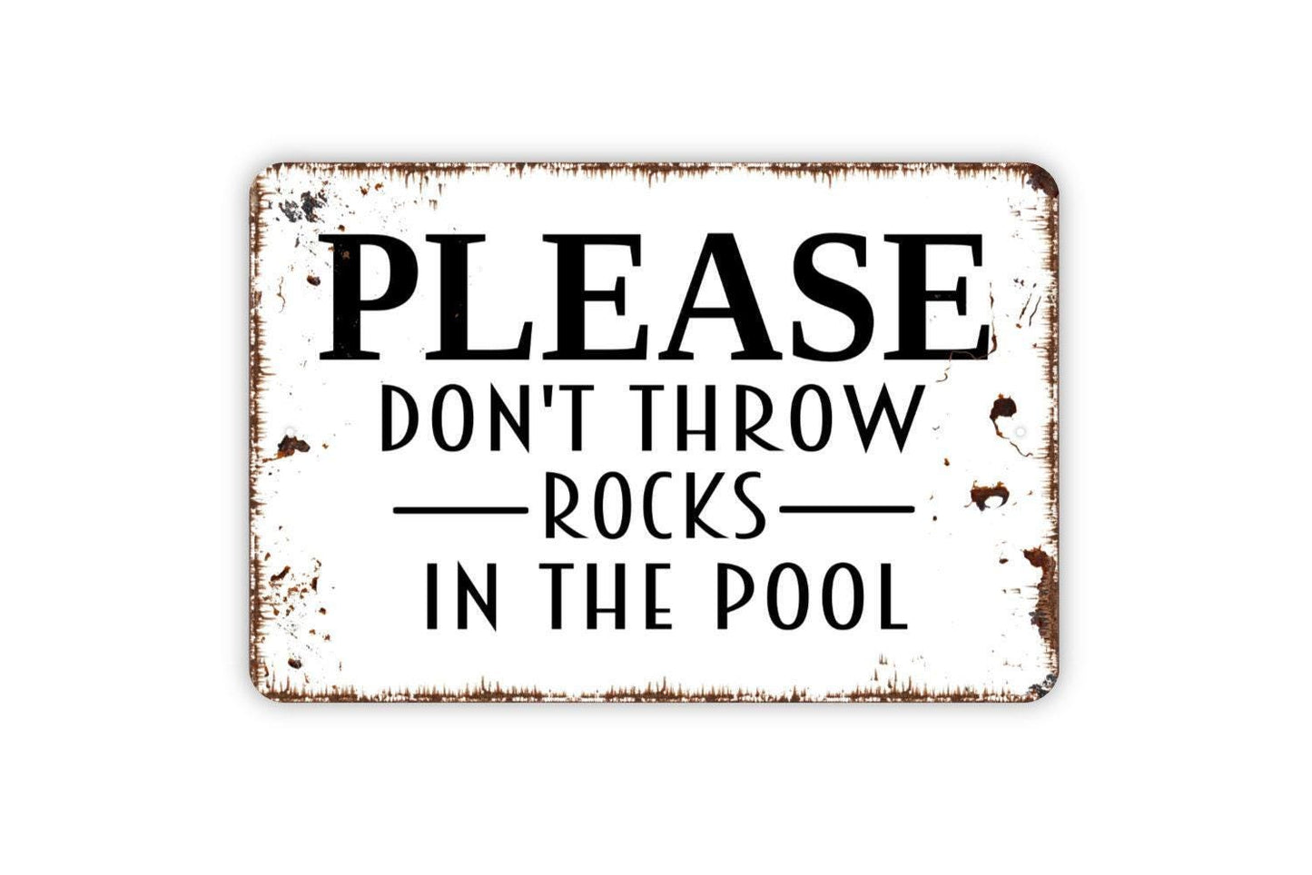 Please Don't Throw Rocks In The Pool Sign - Metal Wall Art - Indoor or Outdoor