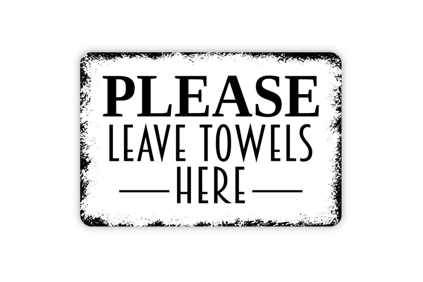 Please Leave Towels Here Sign | Pool Bathroom Wall Decor | Rustic Laundry Room Guest Bath Farmhouse Sign | Metal Sign or Vinyl Sticker
