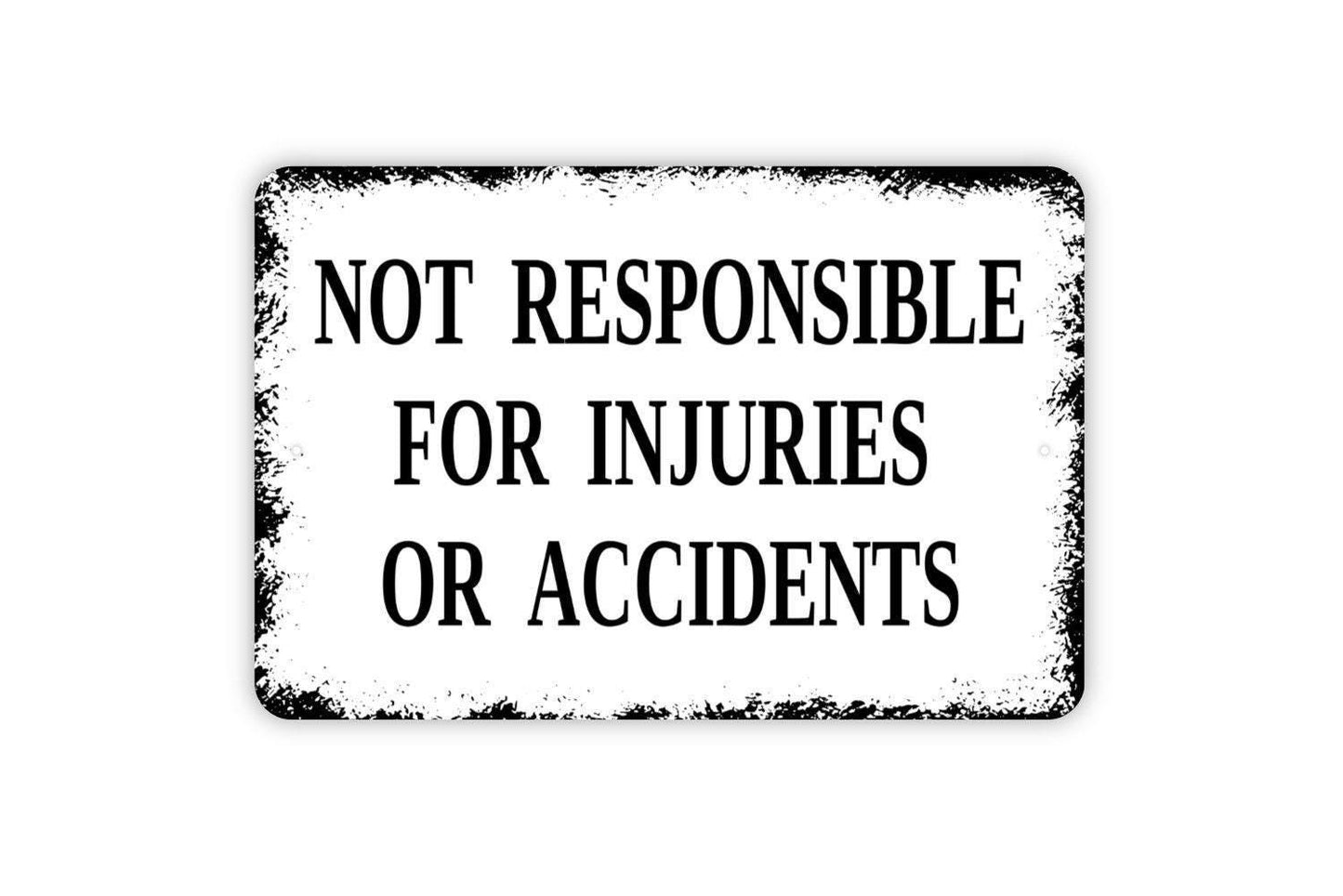 Not Responsible For Injuries Or Accidents Sign | Liability Disclaimer Warning Sign for Pool, Farm, Workplace | Metal Sign or Vinyl Sticker