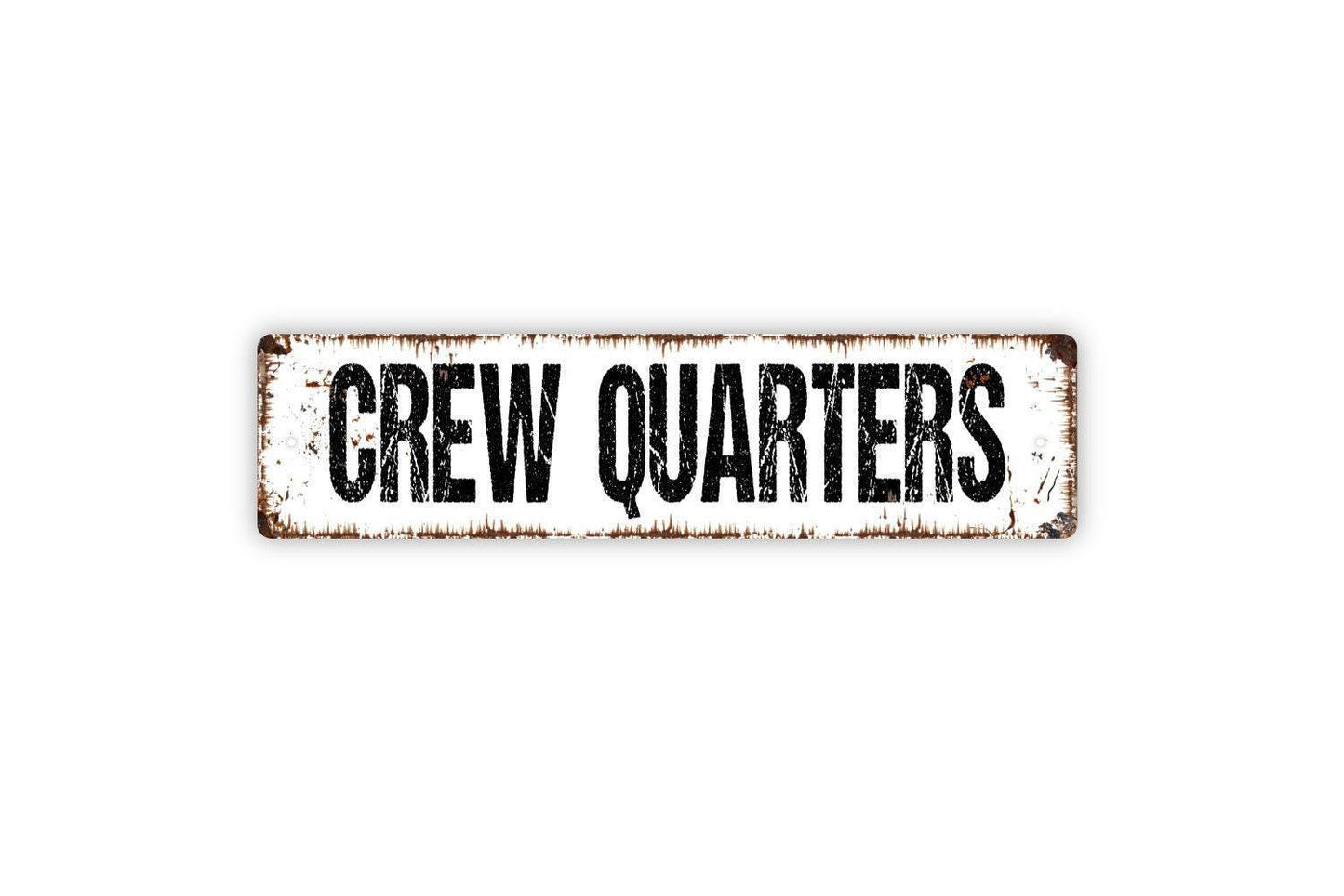 Crew Quarters Sign - Vinyl Sticker Or Metal Street Sign or Door Name Plate Plaque