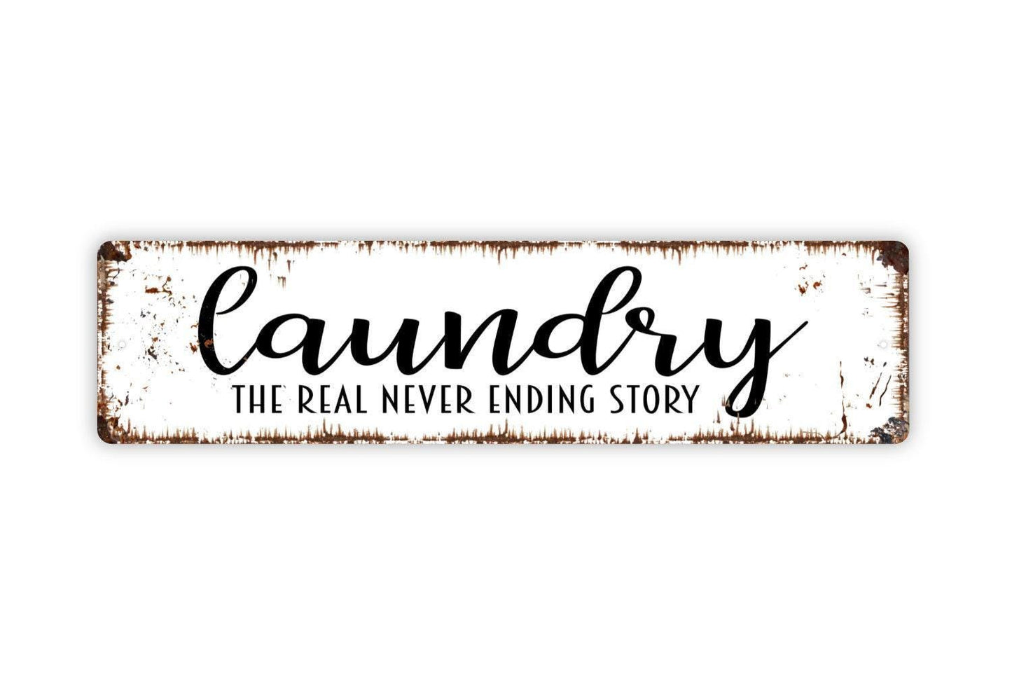 Laundry The Real Never Ending Story Sign - Funny Laundry Room Laundromat Vinyl Sticker Or Street Metal Sign or Door Name Plate Plaque