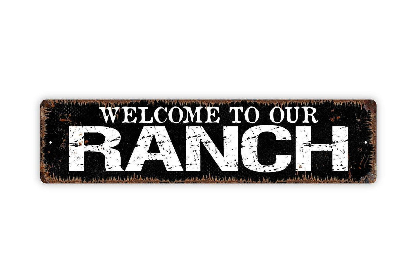 Welcome To Our Ranch - Farm Farmhouse Cattle Horse Vinyl Sticker Or Street Metal Sign or Door Name Plate Plaque