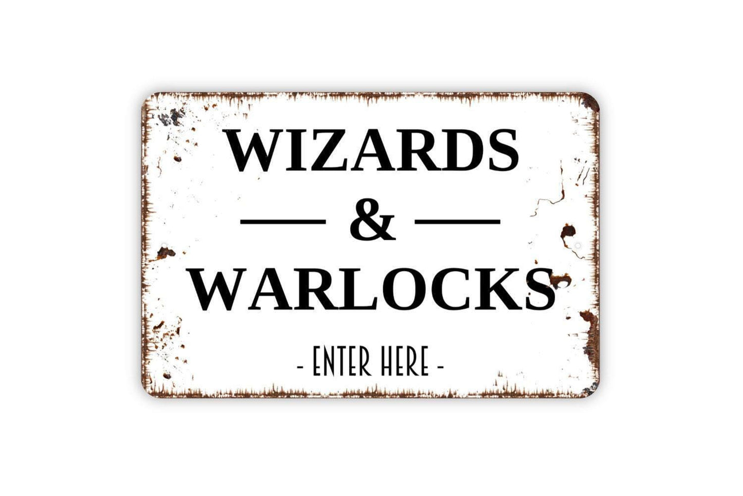 Wizards And Warlocks Enter Here Sign - Fantasy World Metal Sign