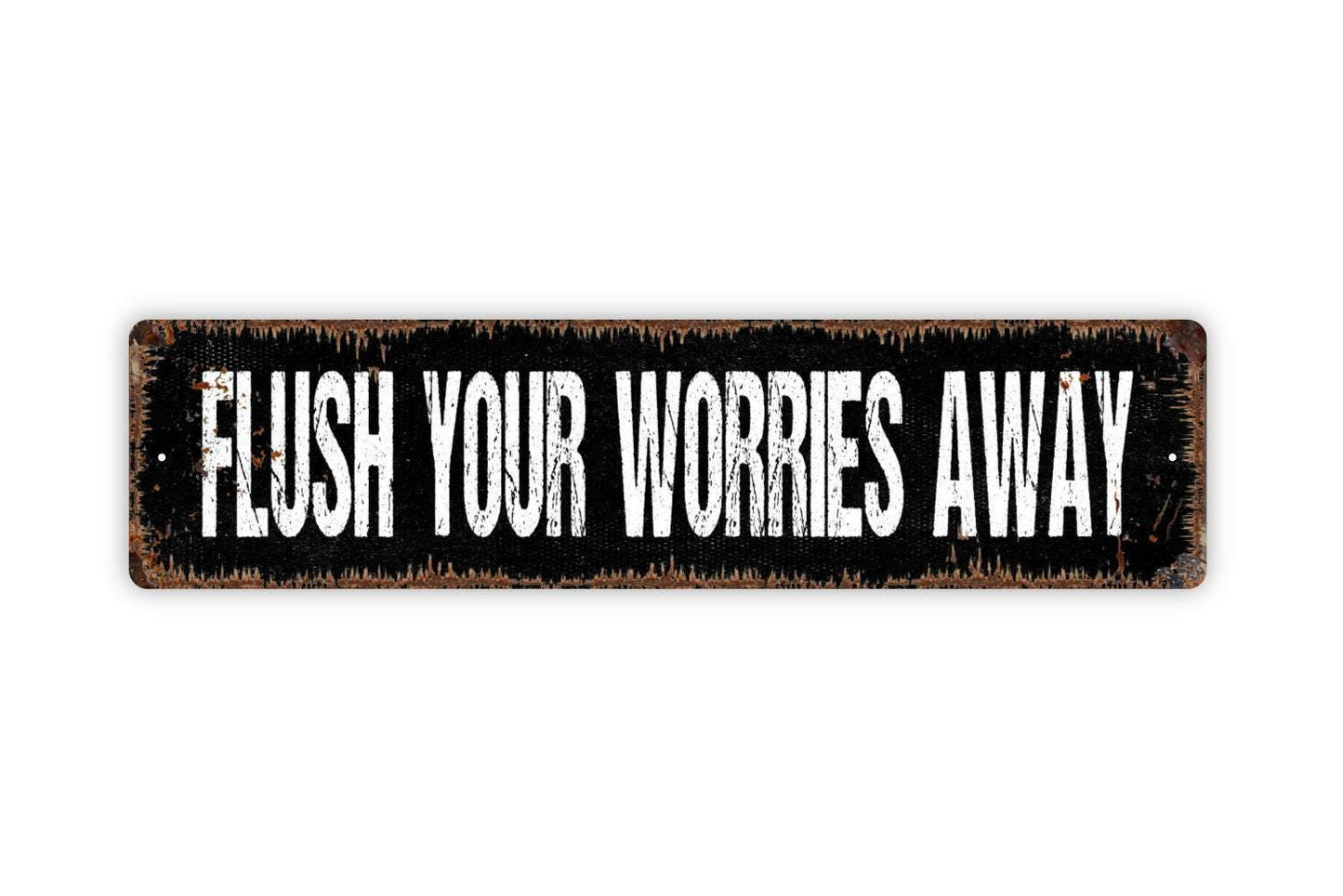 Flush Your Worries Away Sign Metal or Vinyl Sticker | Funny Bathroom Sign | Rustic Farmhouse Decor | Toilet Humor Sticker | Guest Bath Sign