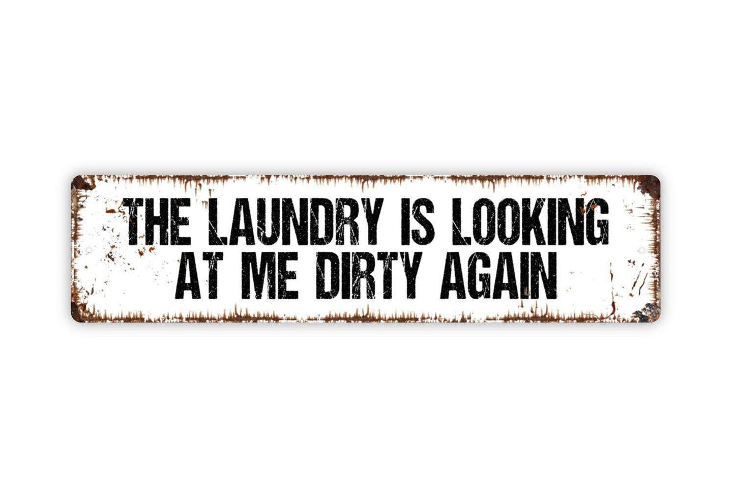 The Laundry Is Looking At Me Dirty Again Sign | Funny Laundry Room Wall Decor | Metal Sign or Vinyl Sticker for Bathroom Closet Home