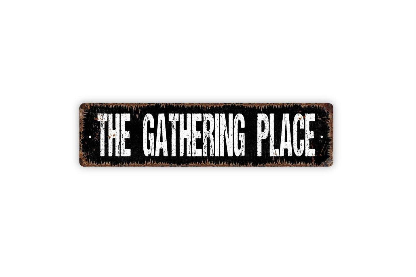 The Gathering Place Sign - Gather Here Friends Family Vinyl Sticker Or Street Metal Sign or Door Name Plate Plaque