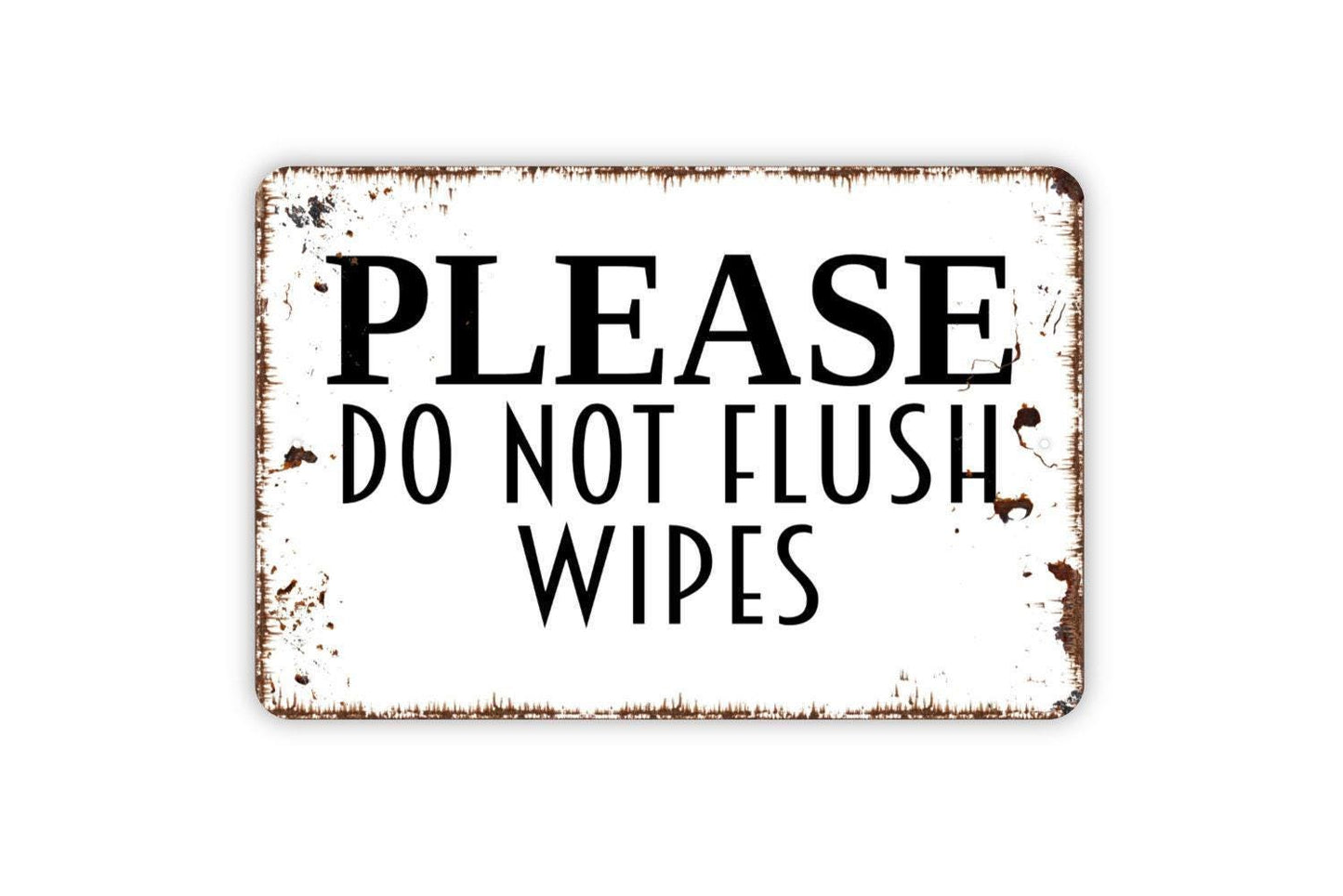 Please Do Not Flush Wipes Sign - Over The Toilet Sign Bathroom Restroom Metal Wall Art - Indoor or Outdoor