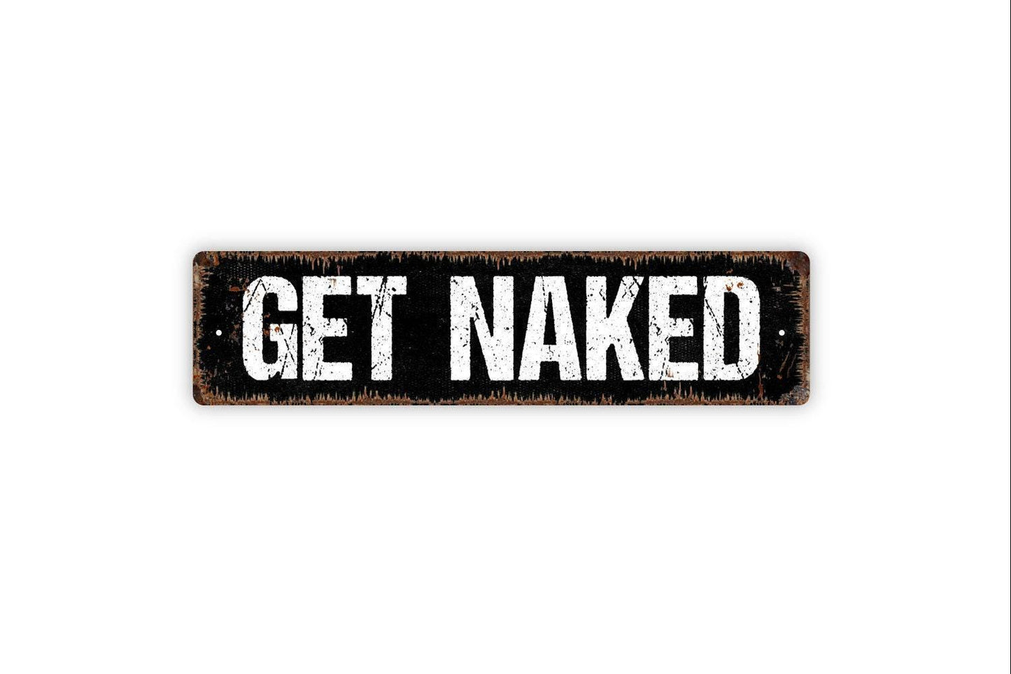 Get Naked Sign | Funny Bathroom Wall Decor | Metal Sign or Vinyl Sticker for Showers, Tubs, Master Baths, or Guest Bathrooms