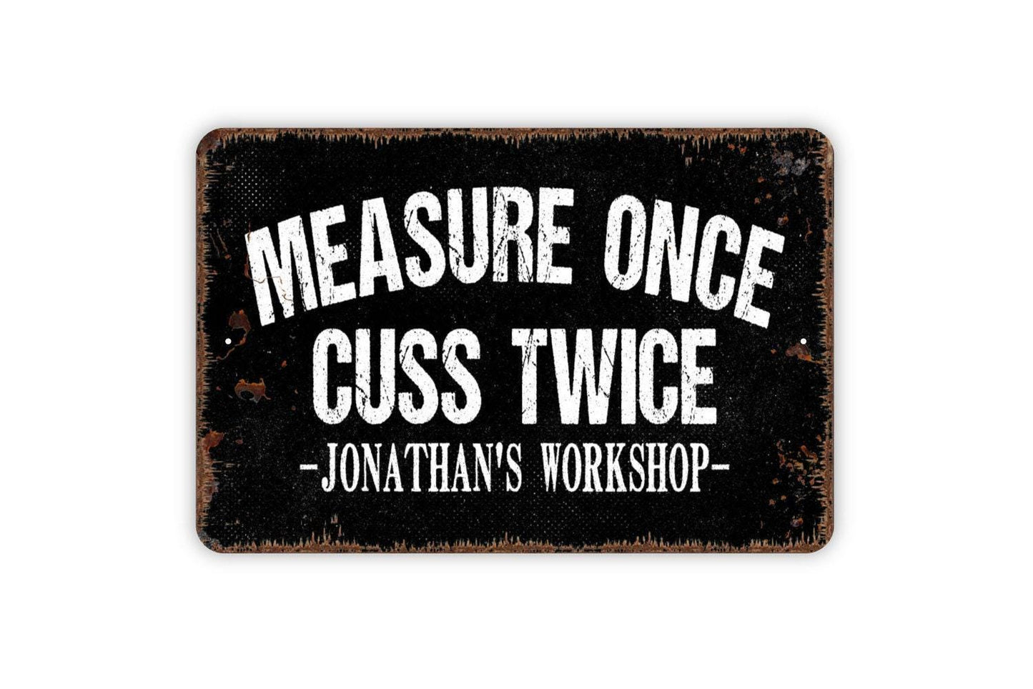 Personalized Measure Once Cuss Twice Sign - Custom Funny Workshop Garage Man Cave Metal Wall Art Indoor Or Outdoor