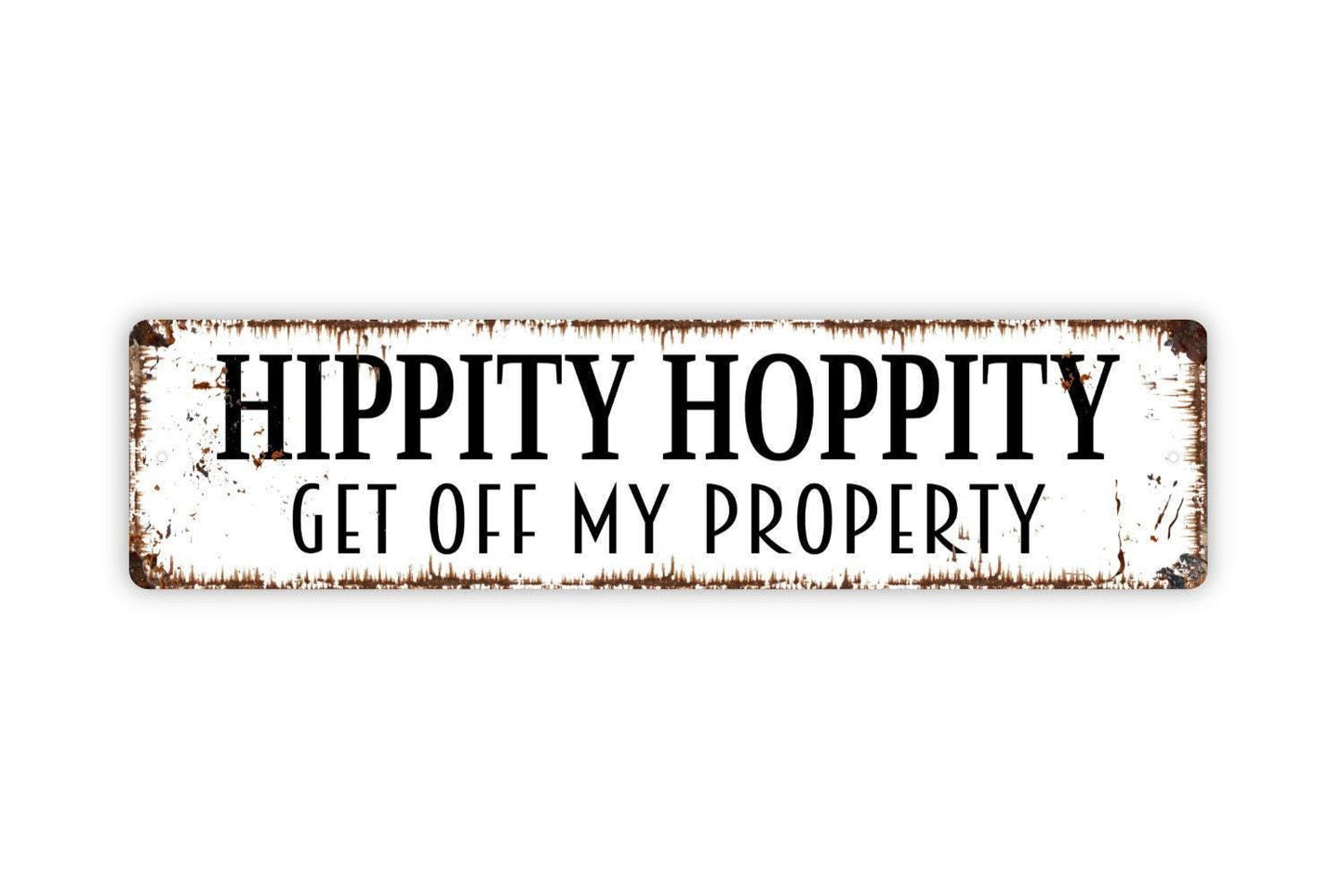 Hippity Hoppity Get Off My Property Sign - No Trespassing Private Property Do Not Enter Rustic Street Metal Sign or Door Name Plate Plaque