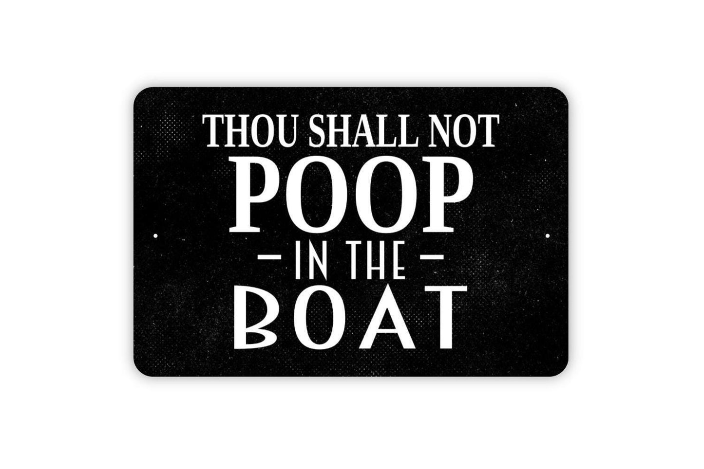 Thou Shall Not Poop in the Boat Sign | Funny Boating Wall Decor | Metal Sign or Vinyl Sticker for Lake House, Dock, or Cabin