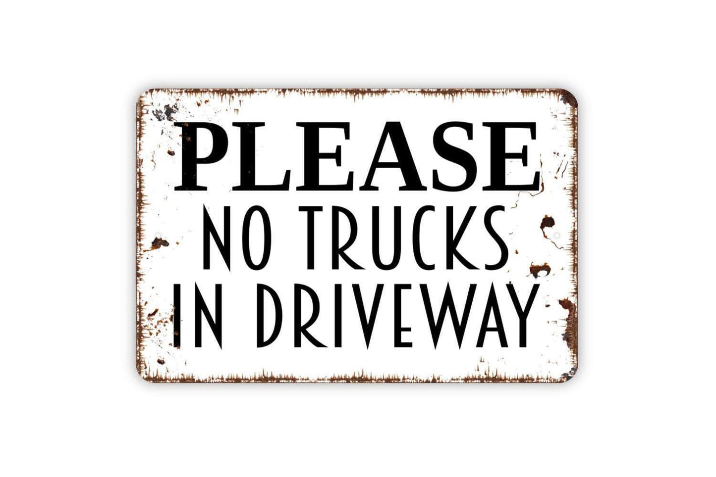 Please No Trucks In The Driveway - Private Property Parking - Metal Wall Art Indoor Or Outdoor