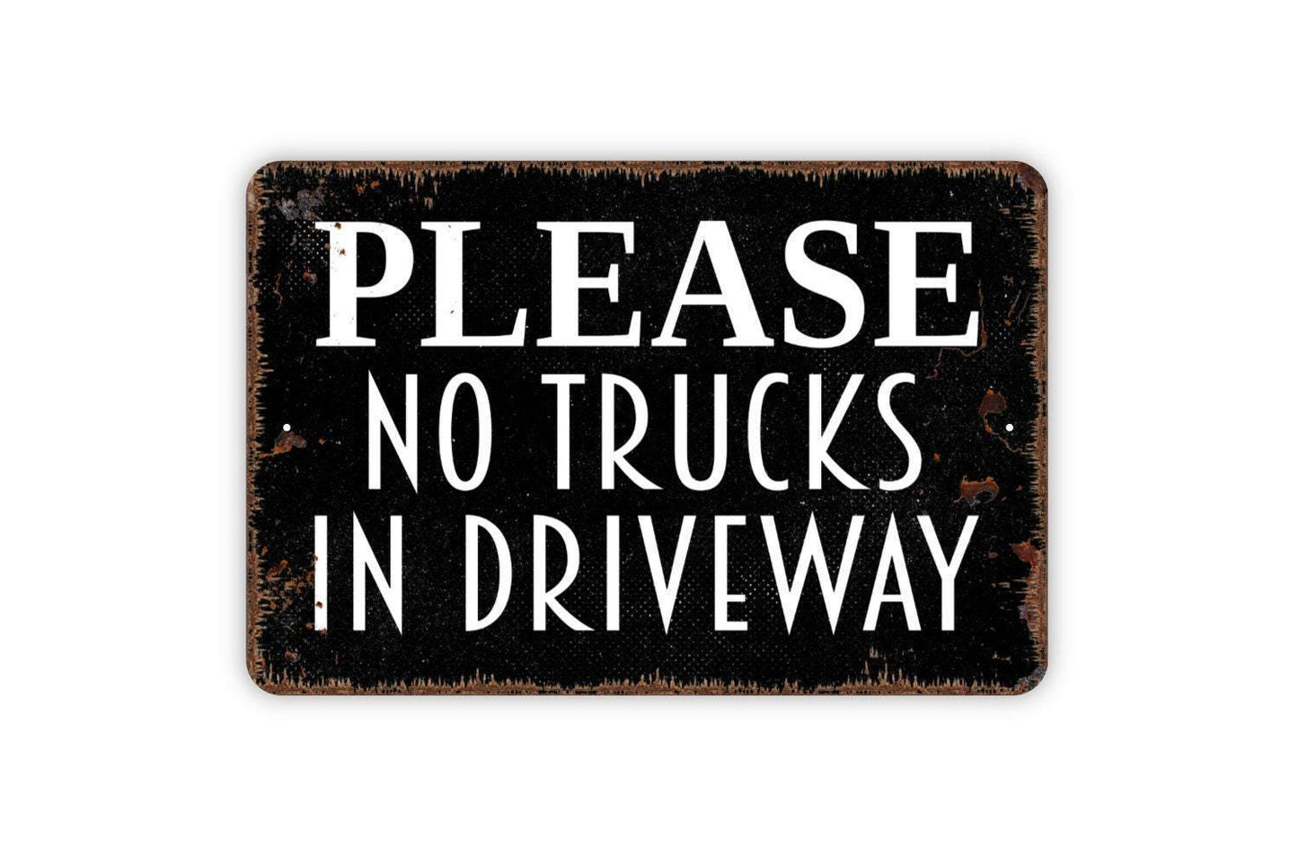 Please No Trucks In The Driveway - Private Property Parking - Metal Wall Art Indoor Or Outdoor