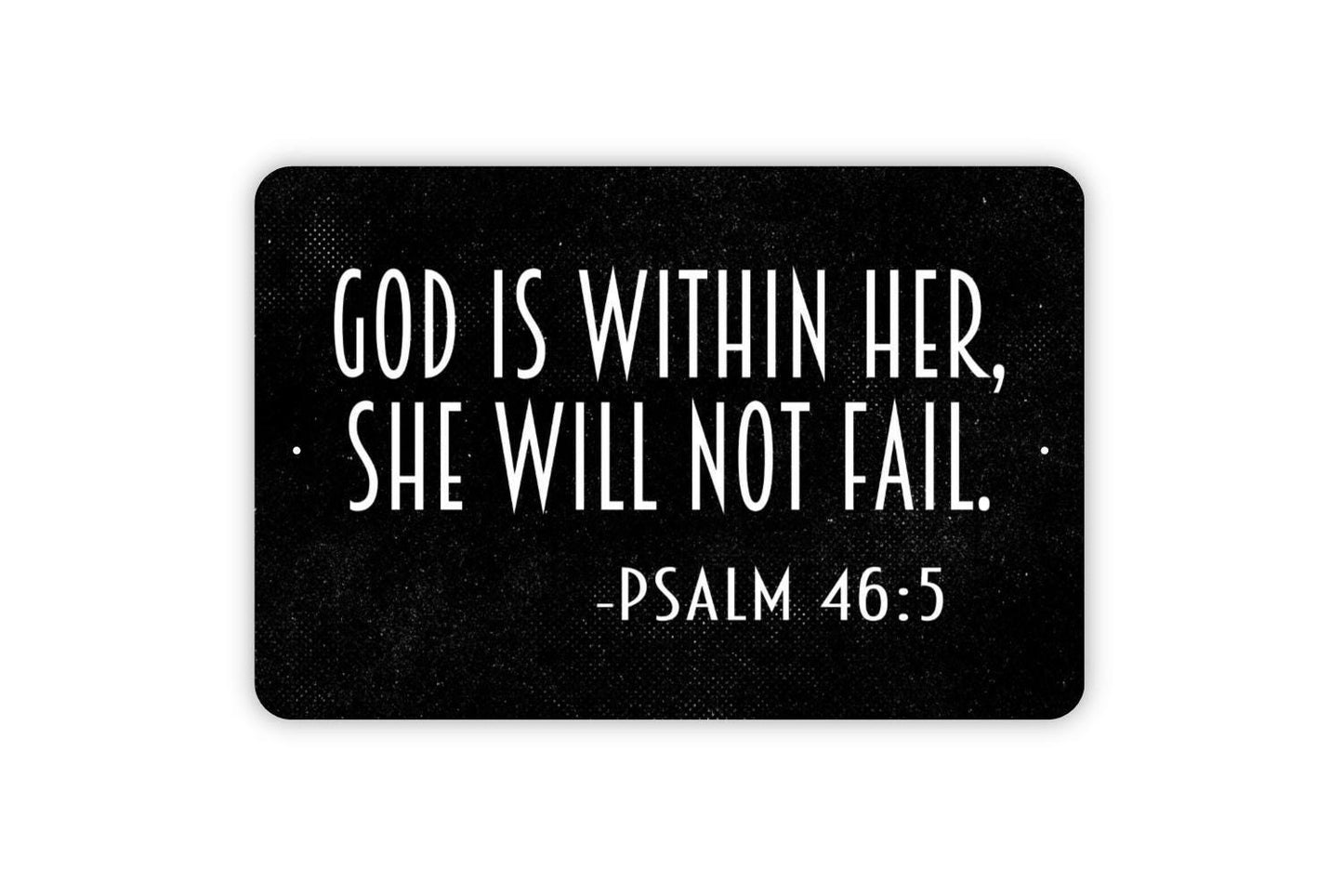 God Is Within Her She Will Not Fail Psalms 46 5 Sign - Christian Bible Verse Metal Indoor or Outdoor Wall Art