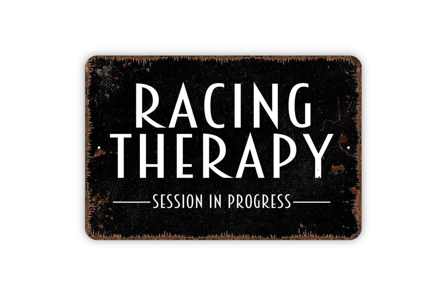 Racing Therapy Session In Progress Sign - Metal Wall Art - Indoor or Outdoor