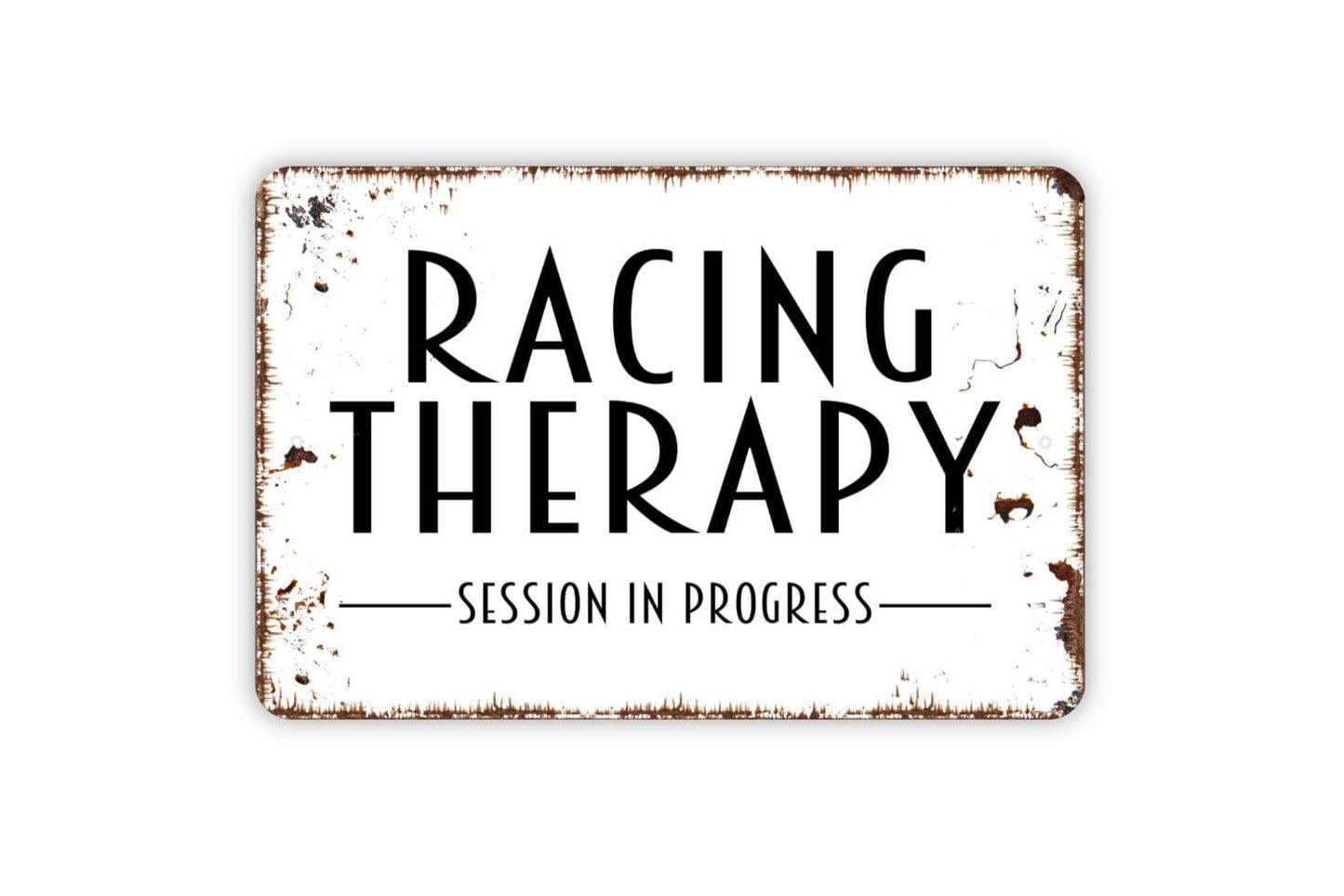 Racing Therapy Session In Progress Sign - Metal Wall Art - Indoor or Outdoor