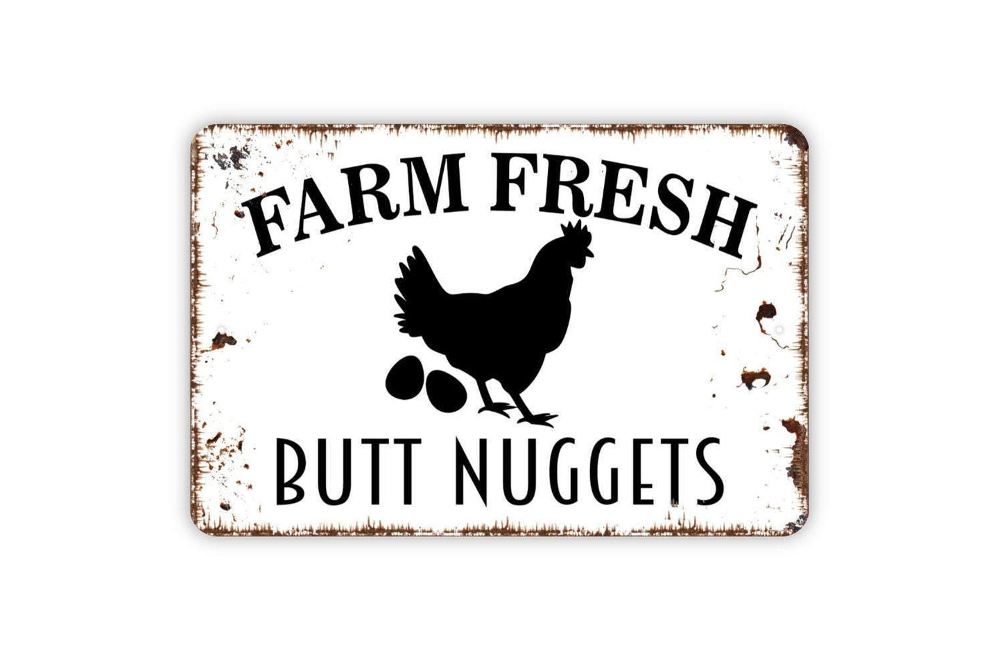 Farm Fresh Butt Nuggets Sign - Funny Chicken Metal Indoor or Outdoor Wall Art