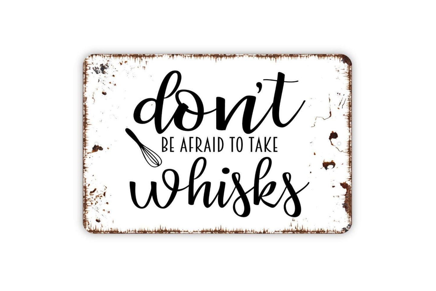 Don’t Be Afraid To Take Whisks Sign | Funny Kitchen Wall Decor | Rustic Baking Sign | Custom Metal Sign or Vinyl Sticker | Chef Gift Art