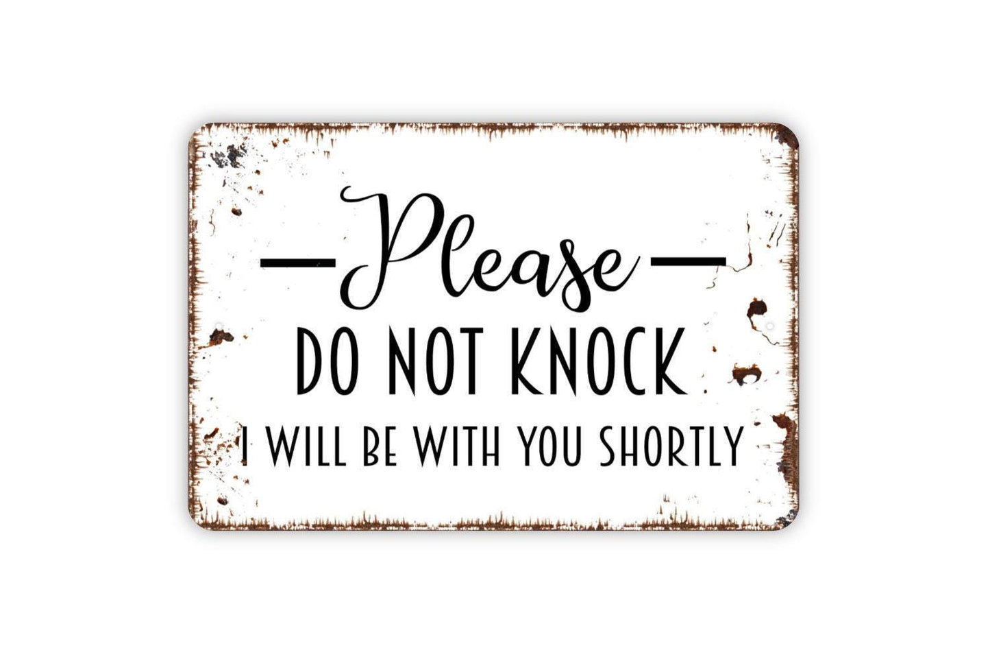 Please Do Not Knock I Will Be With You Shortly Metal Sign, Farmhouse Contemporary Modern Wall Metal Sign