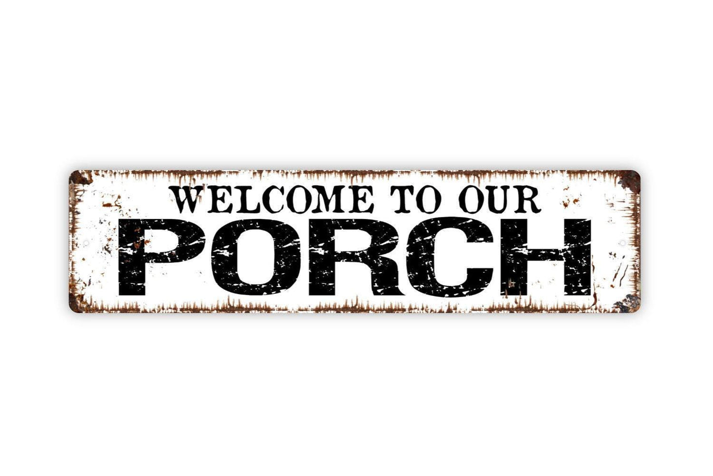 Welcome To Our Porch Sign - Metal Vinyl Sticker Or Street Sign or Door Name Plate Plaque