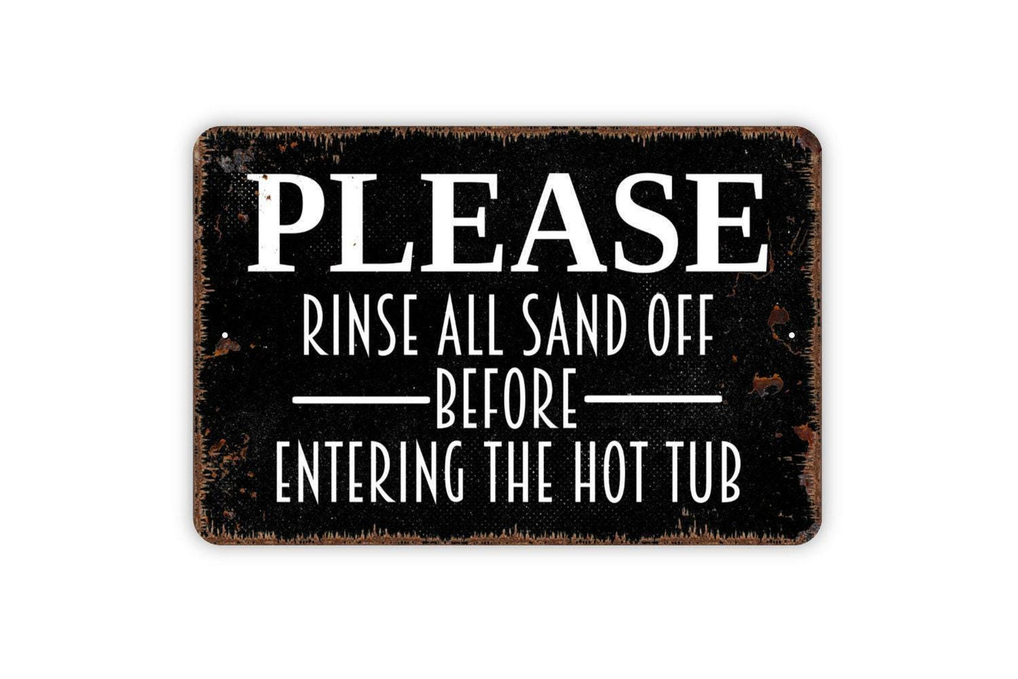 Please Rinse All Sand Off Before Entering The Hot Tub Sign | Rustic Spa or Pool Wall Decor | Custom Metal Sign or Vinyl Sticker