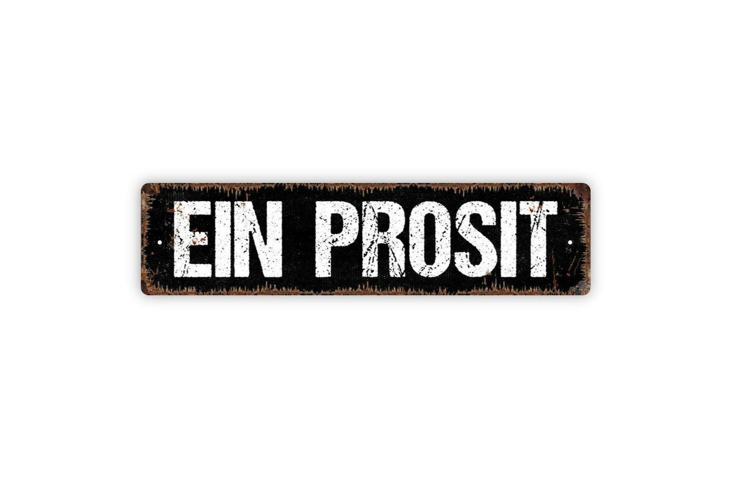 Ein Prosit Sign - A Toast German Cheers Expressing Good Wishes Drink Toast Vinyl Sticker Or Street Metal Sign or Door Name Plate Plaque