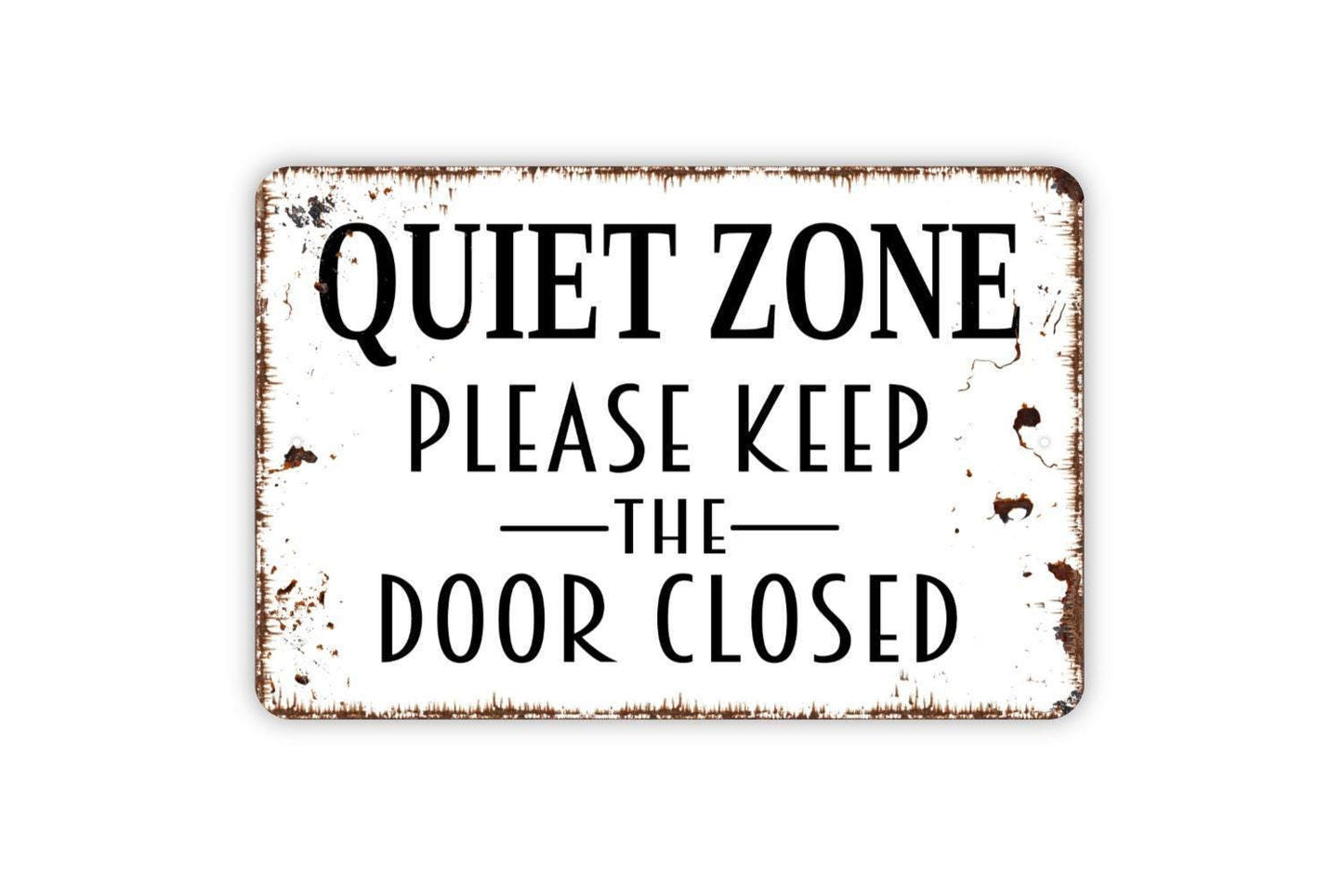 Quiet Zone Please Keep The Door Closed Sign - Metal Wall Art