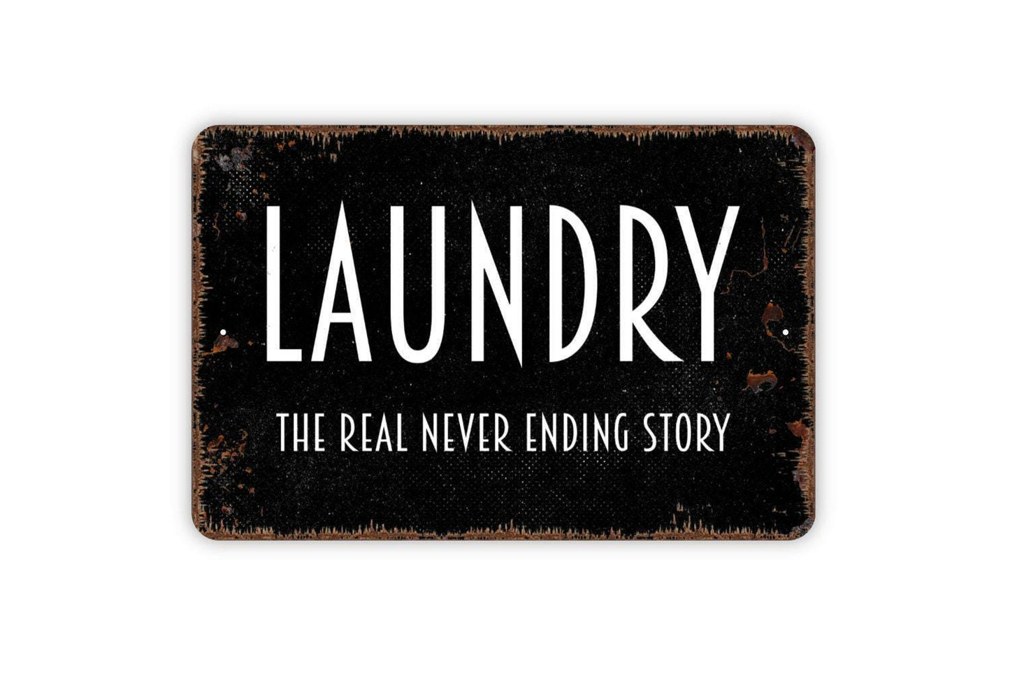 Laundry The Real Never Ending Story Sign | Funny Laundry Room Wall Decor | Metal Sign or Vinyl Sticker for Bathroom Closet Home
