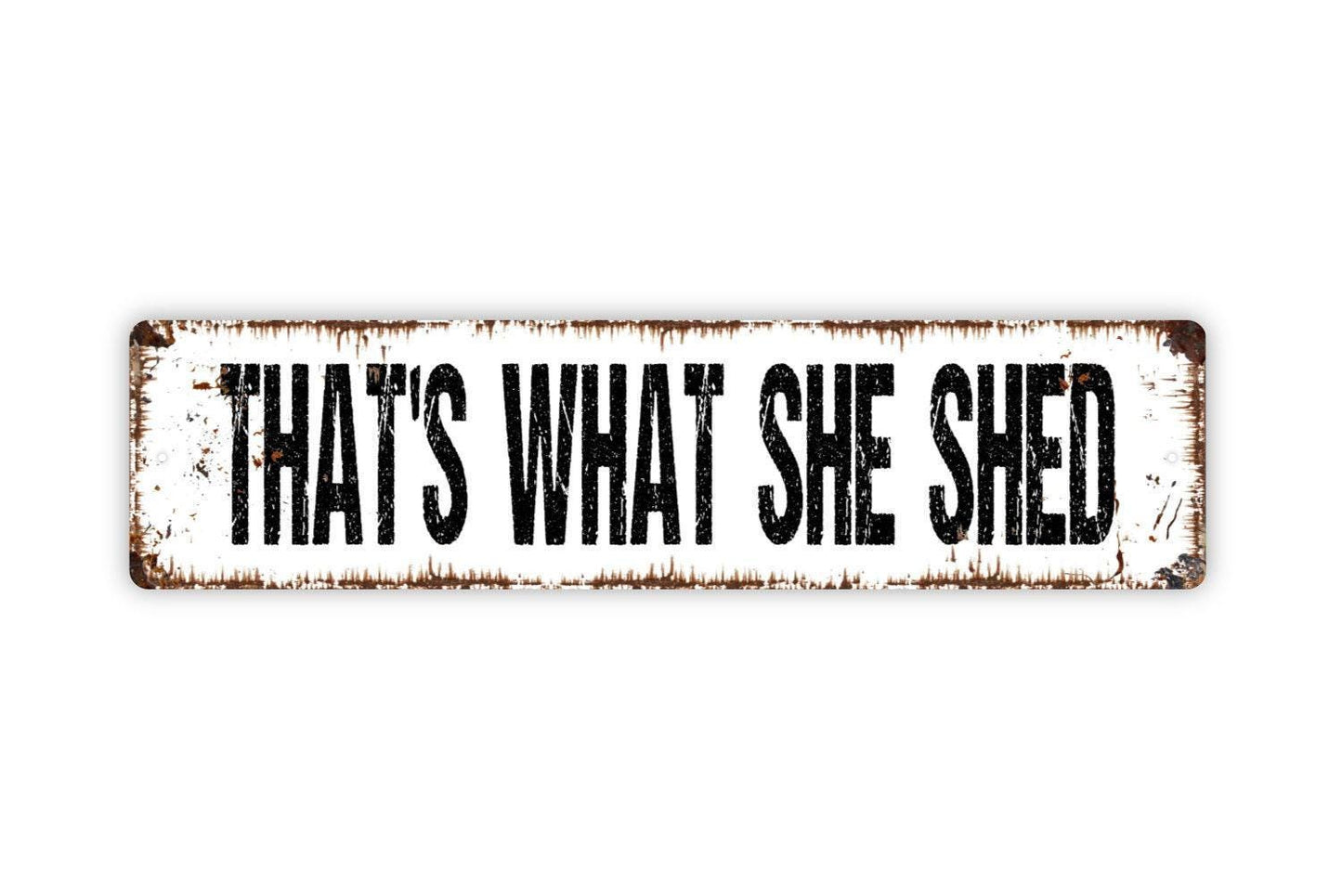 That's What She Shed Sign - Vinyl Sticker Or Metal Street Sign or Door Name Plate Plaque