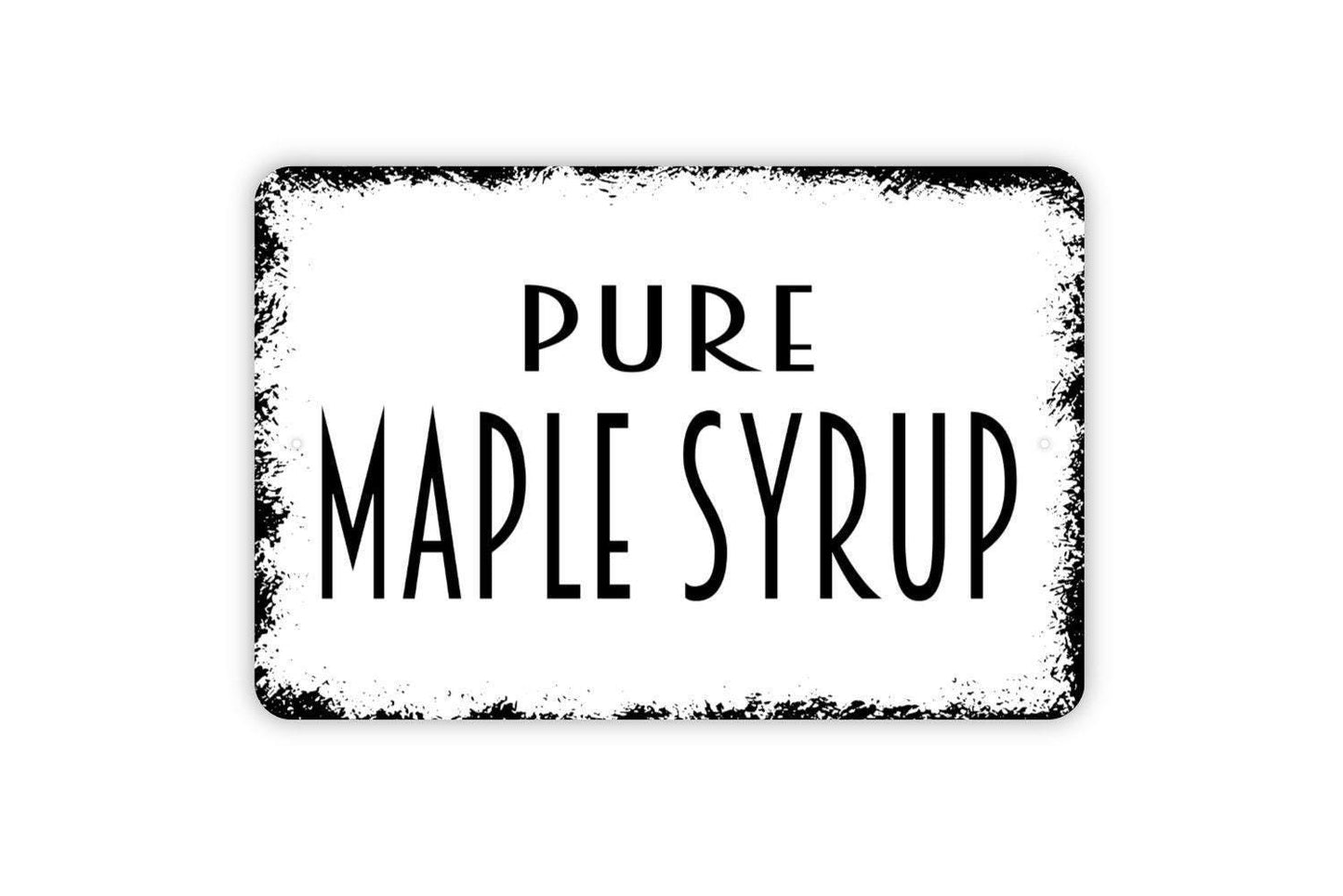 Pure Maple Syrup Sign, Metal Sign, Farmhouse Contemporary Modern Wall Metal Sign