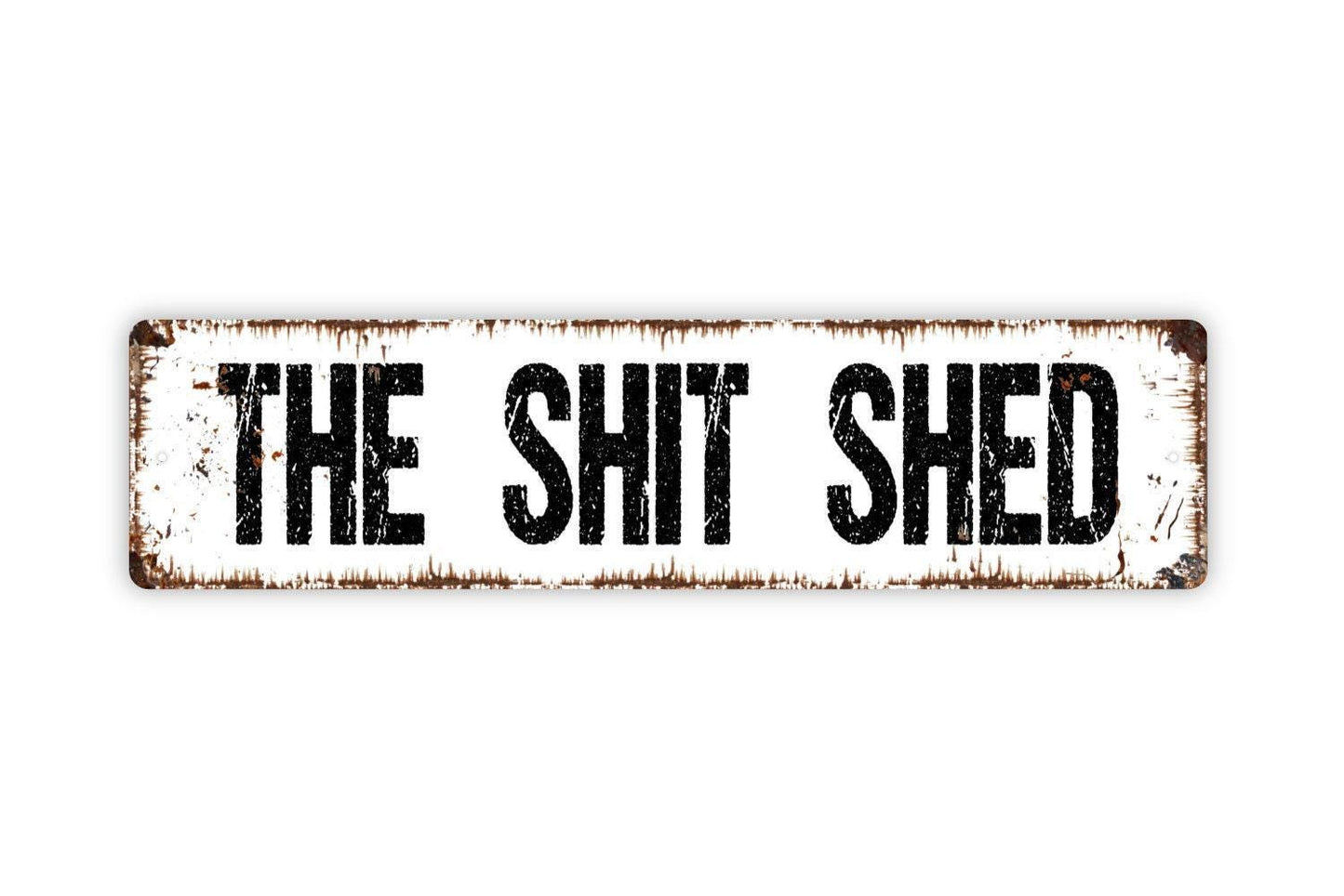 The Shit Shed Sign - Funny Garden Shed Hobby Room Craft Workshop Vinyl Sticker Or Street Metal Sign or Door Name Plate Plaque