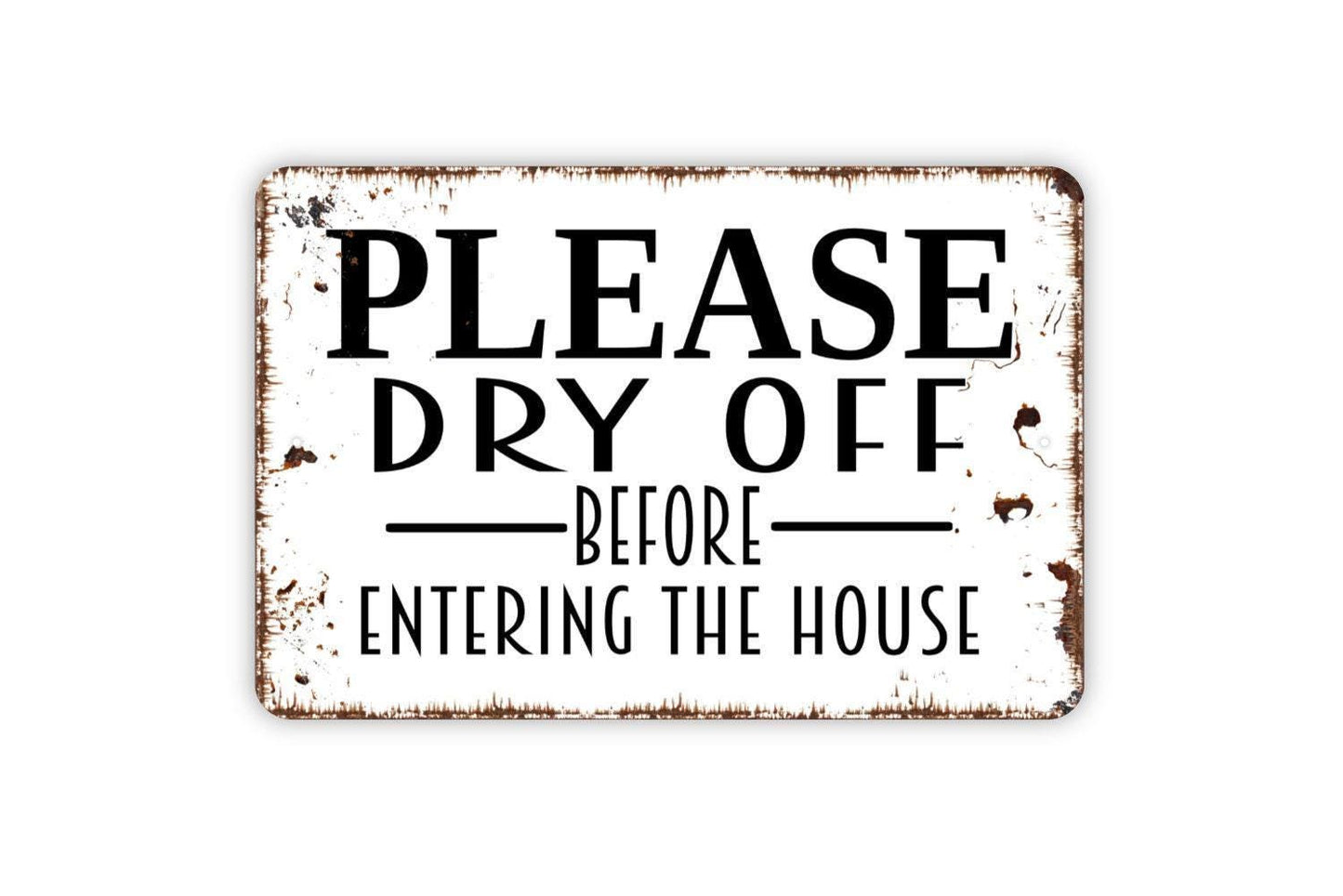 Please Dry Off Before Entering The House Sign - Pool Beach Lake Swimming Outdoor Or Indoor Metal Wall Art