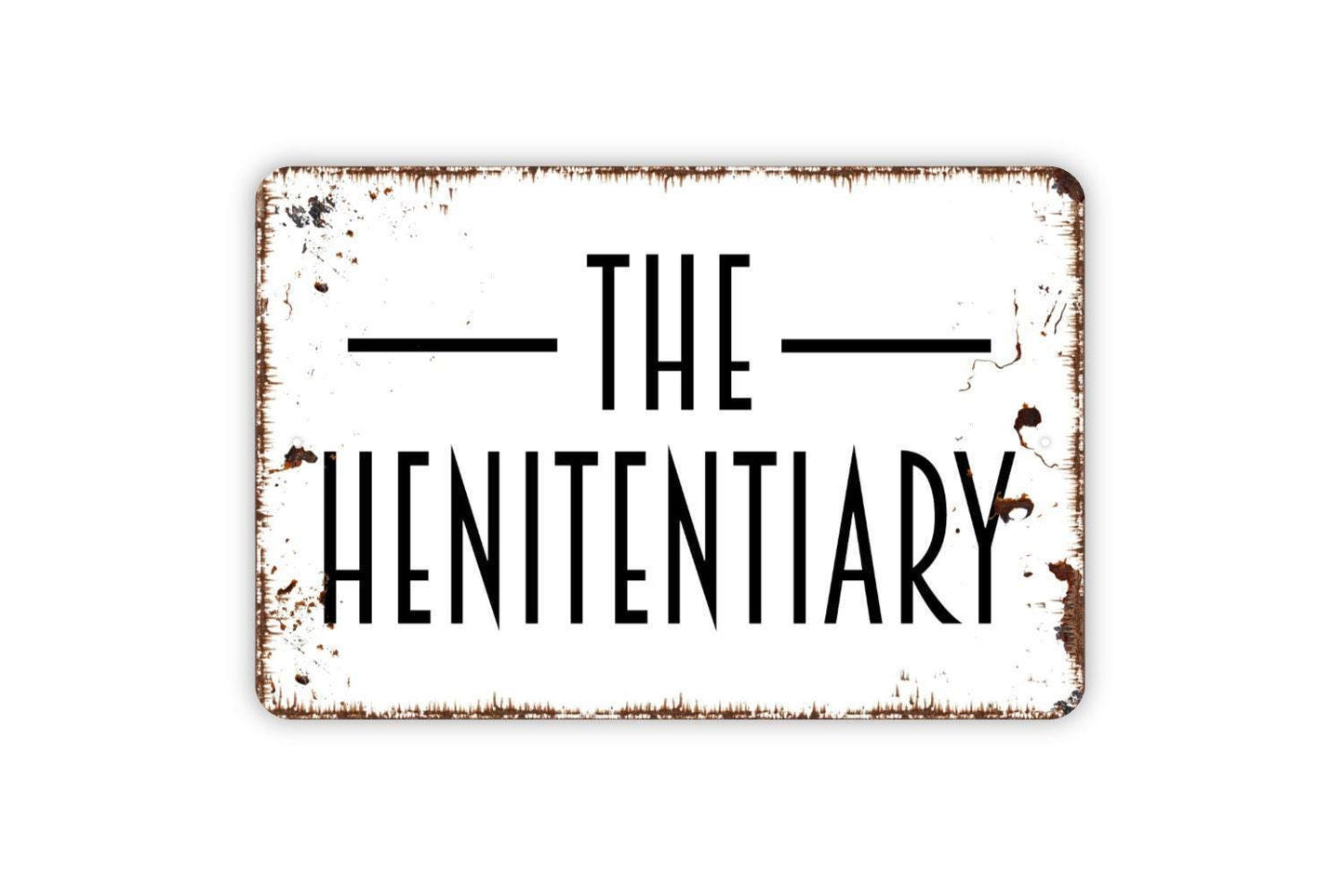 The Henitentiary Sign - Funny Chicken Coop Metal Wall Art - Indoor or Outdoor