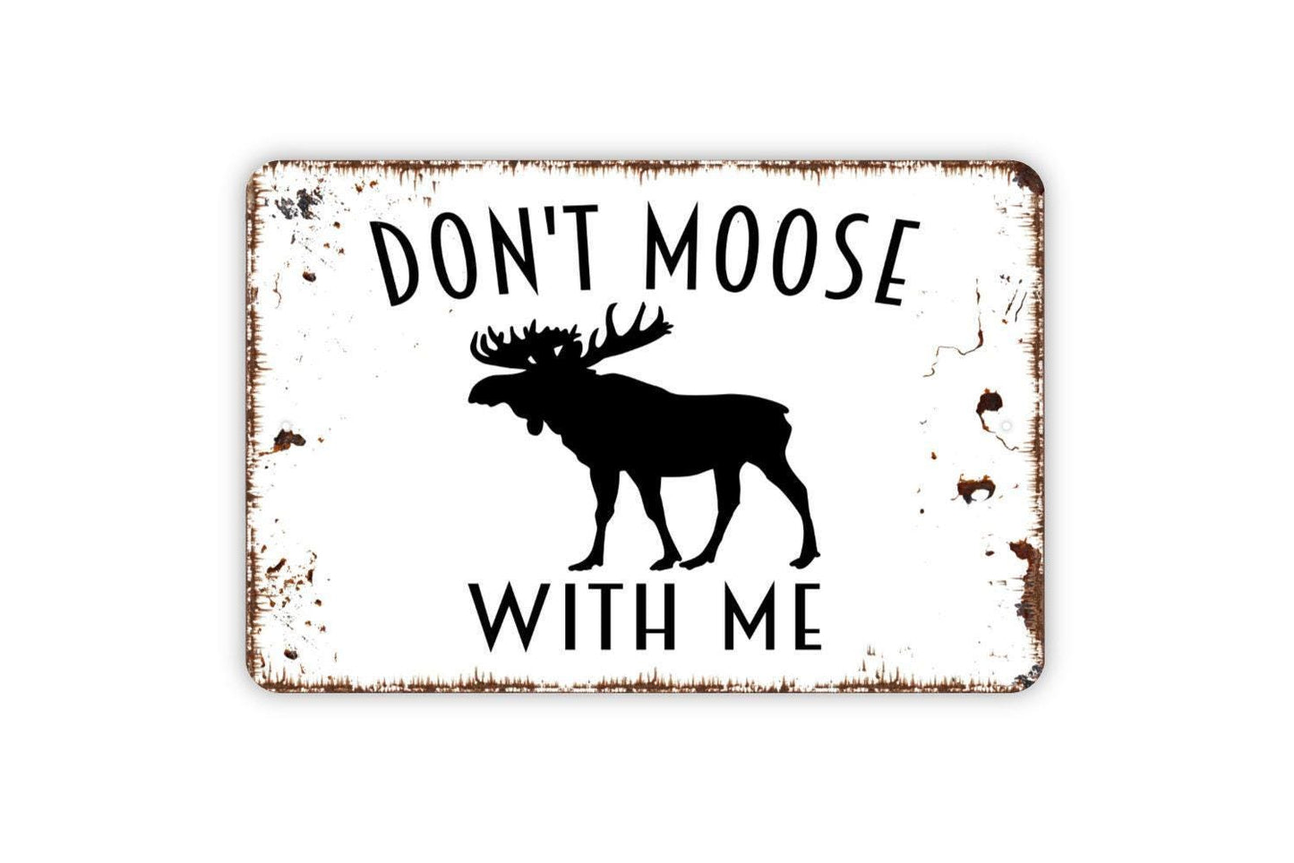 Don’t Moose With Me Sign Metal or Vinyl Sticker | Funny Cabin Decor | Rustic Lodge Wall Art | Moose Lover Gift | Country Farmhouse Sticker