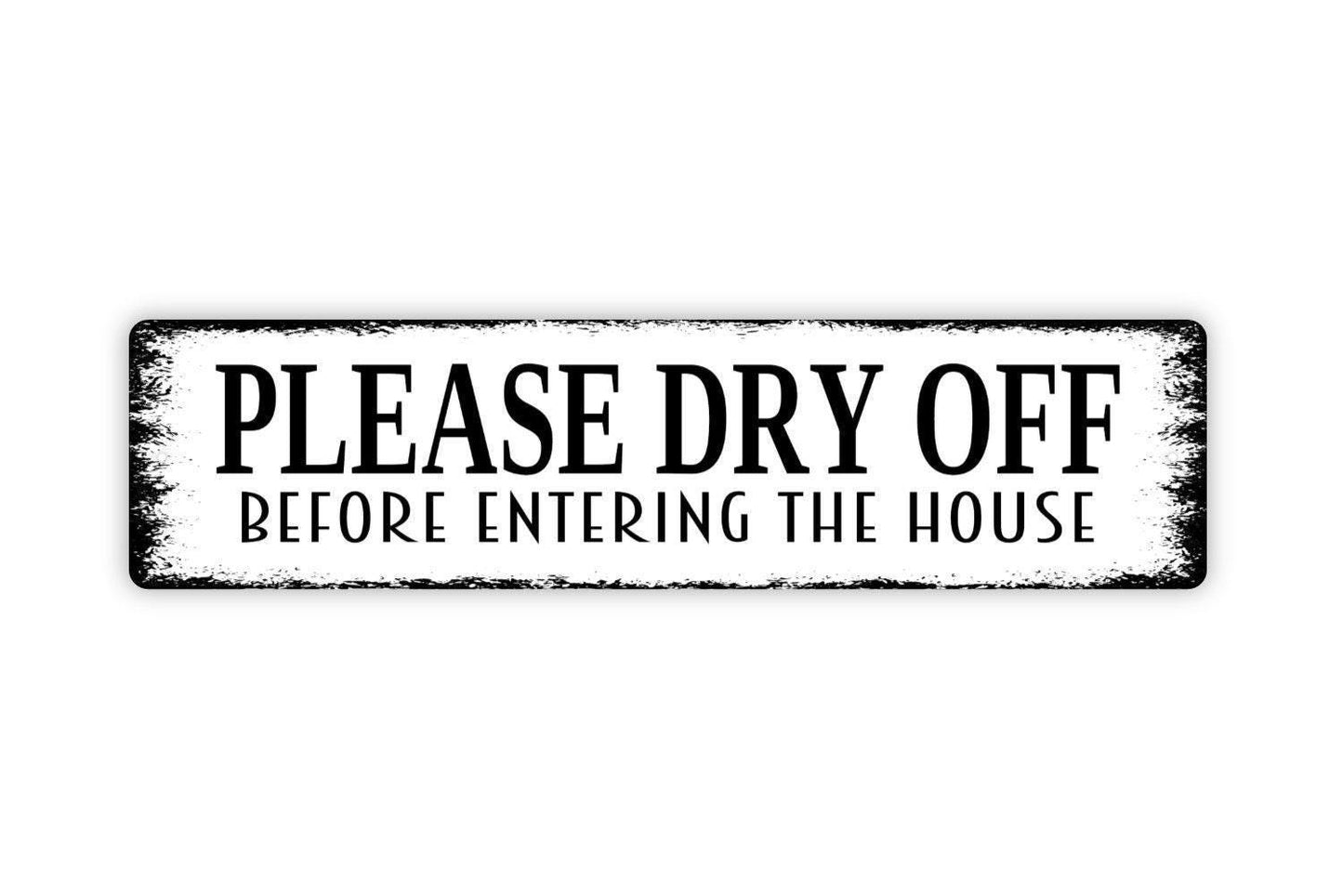 Please Dry Off Before Entering The House Sign - Swimming Pool Vinyl Sticker Or Metal Street Sign or Door Name Plate Plaque