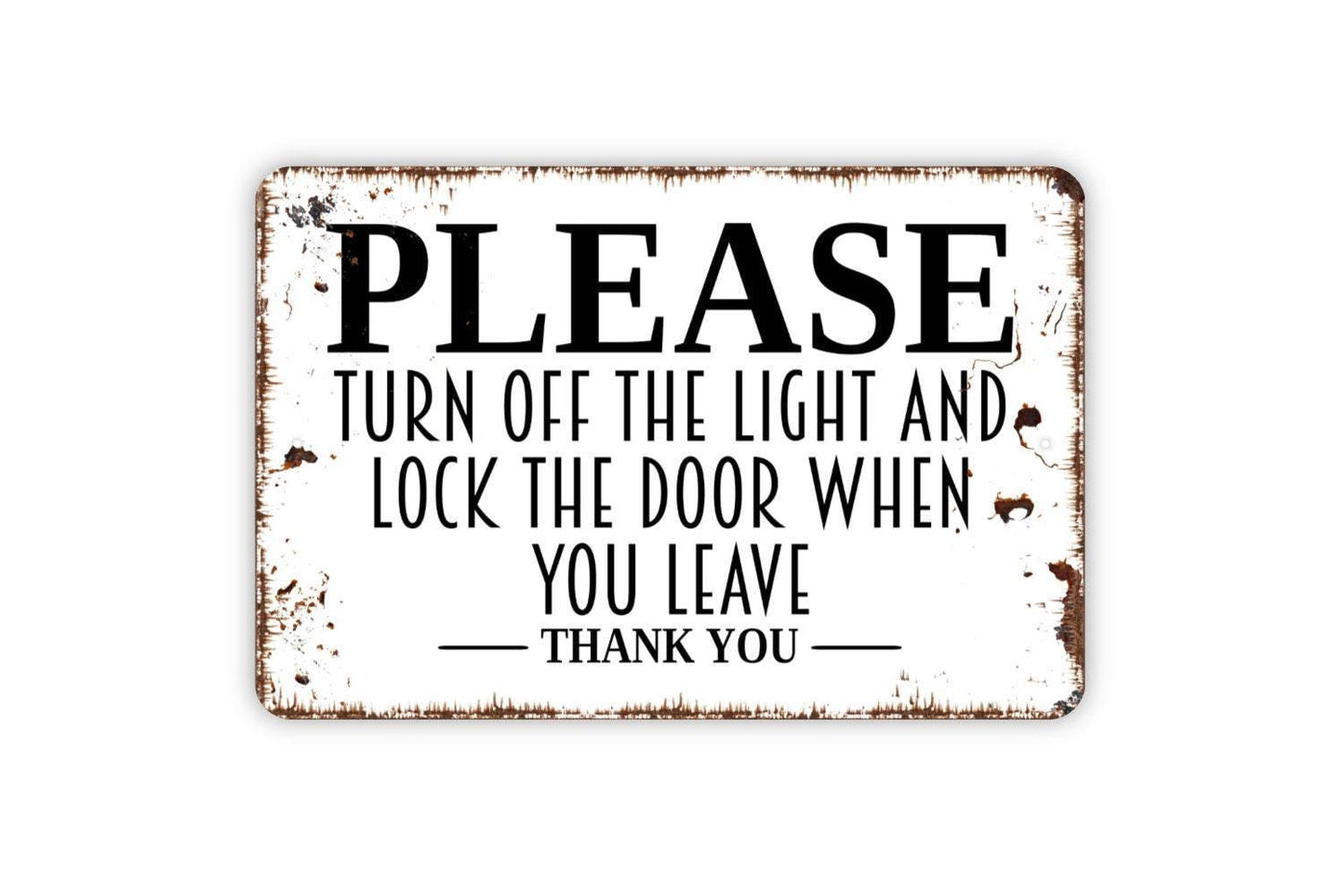 Please Turn Off The Light And Lock The Door When You Leave Thank You Sign - Metal Indoor or Outdoor Wall Art