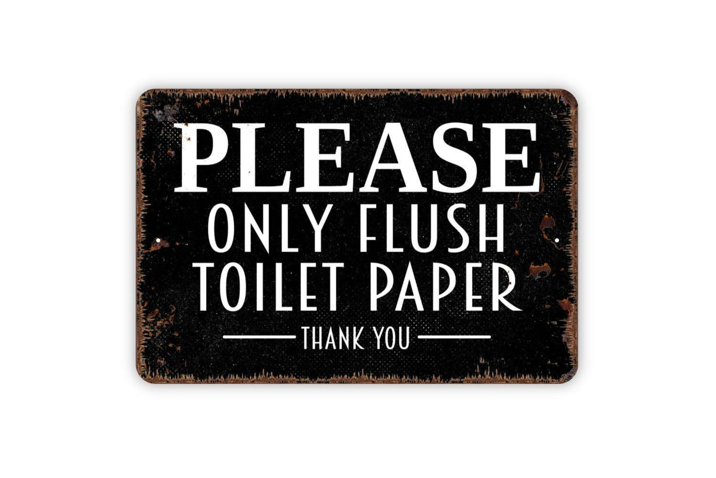 Please Only Flush Toilet Paper Thank You Sign - Bathroom Restroom Over The Toilet Metal Wall Art - Indoor or Outdoor