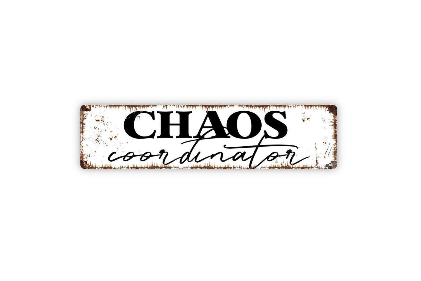 Chaos Coordinator Sign - Funny Teacher Life Or Mom Vinyl Sticker Or Metal Street Sign or Door Name Plate Plaque