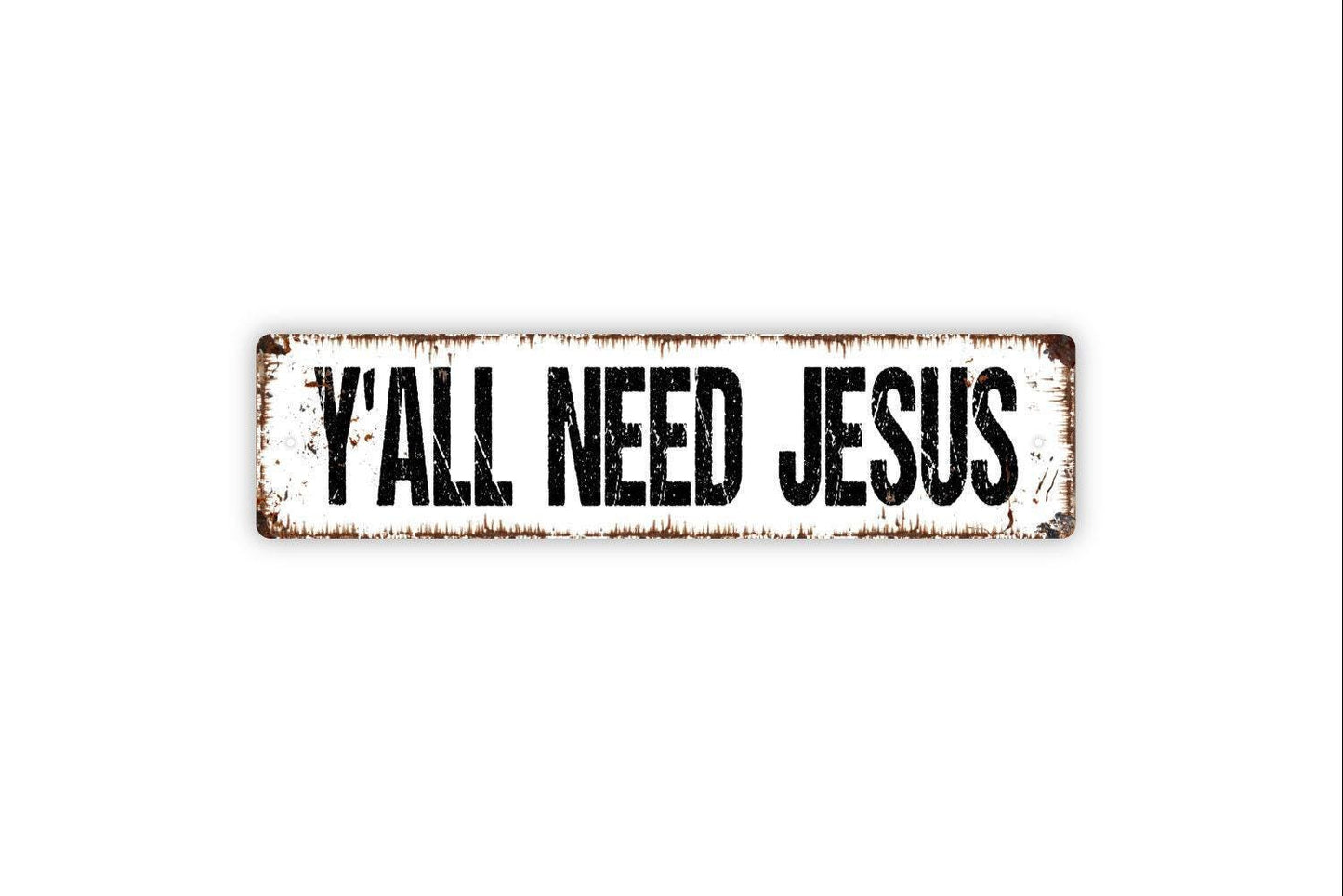 Y’all Need Jesus Sign | Funny Christian Wall Décor for Home, Porch, or Office | Faith Humor Metal Sign or Vinyl Sticker Religious Gift