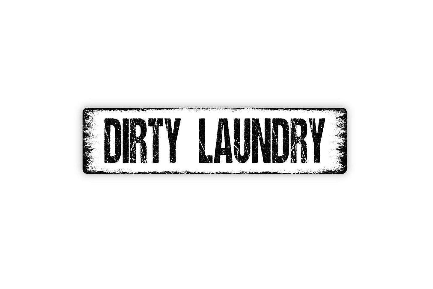 Dirty Laundry Sign - Laundry Room Vinyl Sticker Or Metal Street Sign or Door Name Plate Plaque