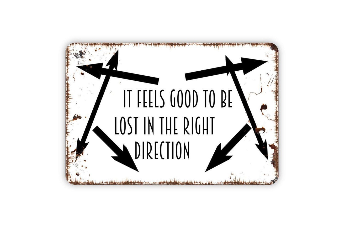 It Feels Good To Be Lost In The Right Direction Sign | For Home, Cabin, or Camper | Journey Adventure | Metal Sign or Vinyl Sticker Décor