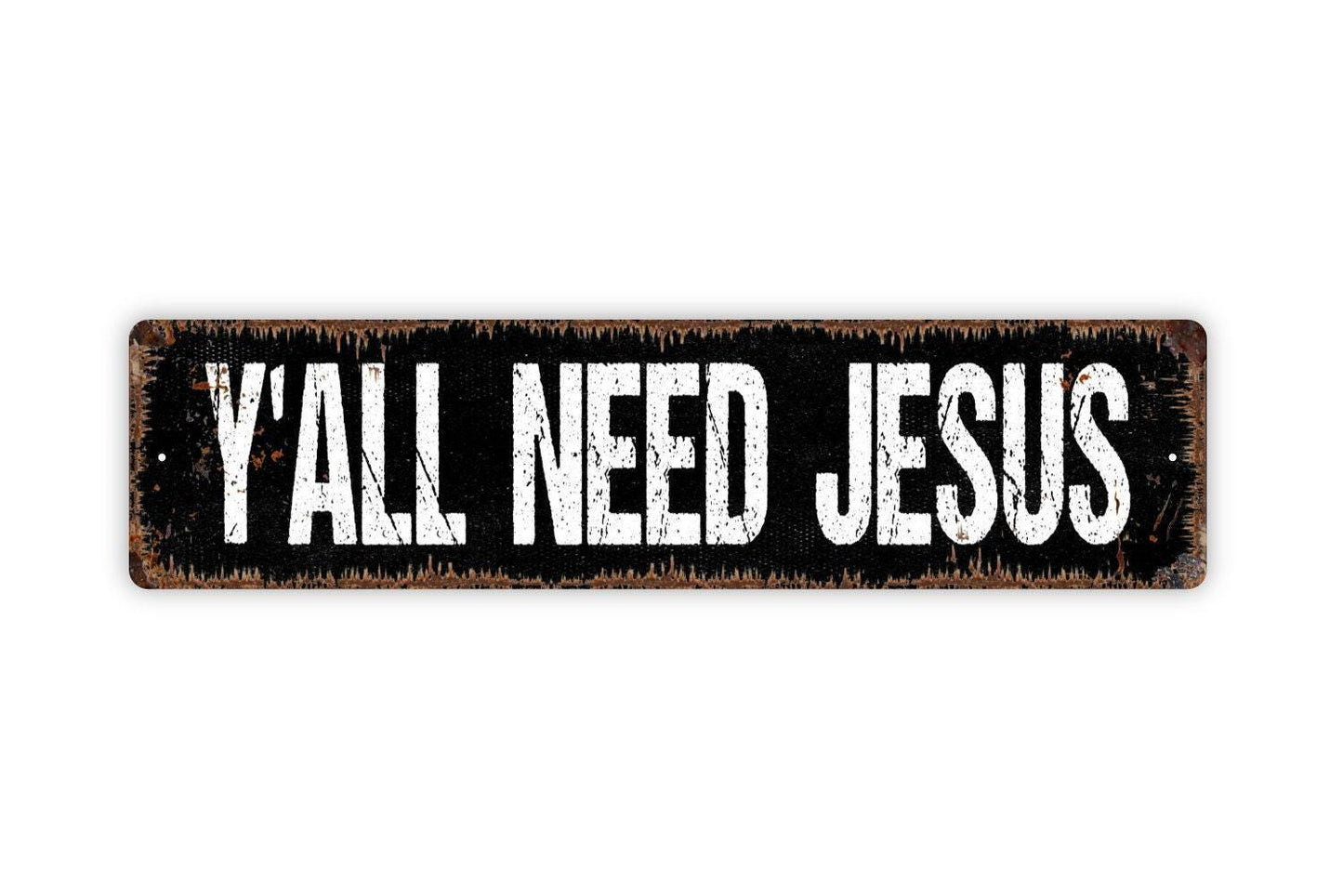 Y’all Need Jesus Sign | Funny Christian Wall Décor for Home, Porch, or Office | Faith Humor Metal Sign or Vinyl Sticker Religious Gift