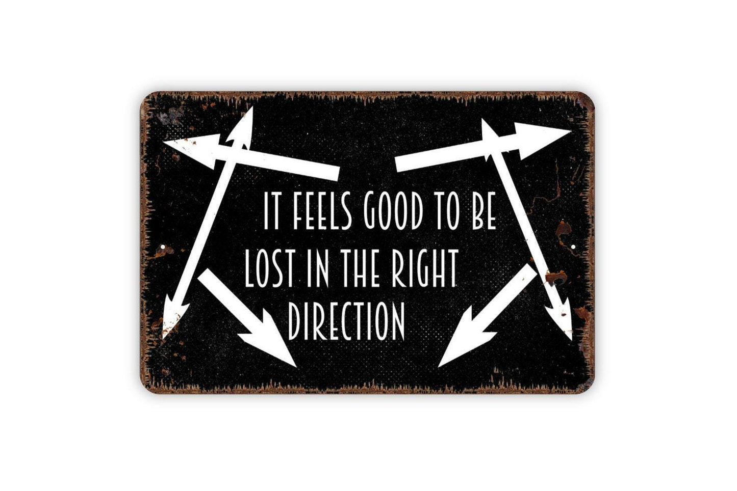 It Feels Good To Be Lost In The Right Direction Sign | For Home, Cabin, or Camper | Journey Adventure | Metal Sign or Vinyl Sticker Décor