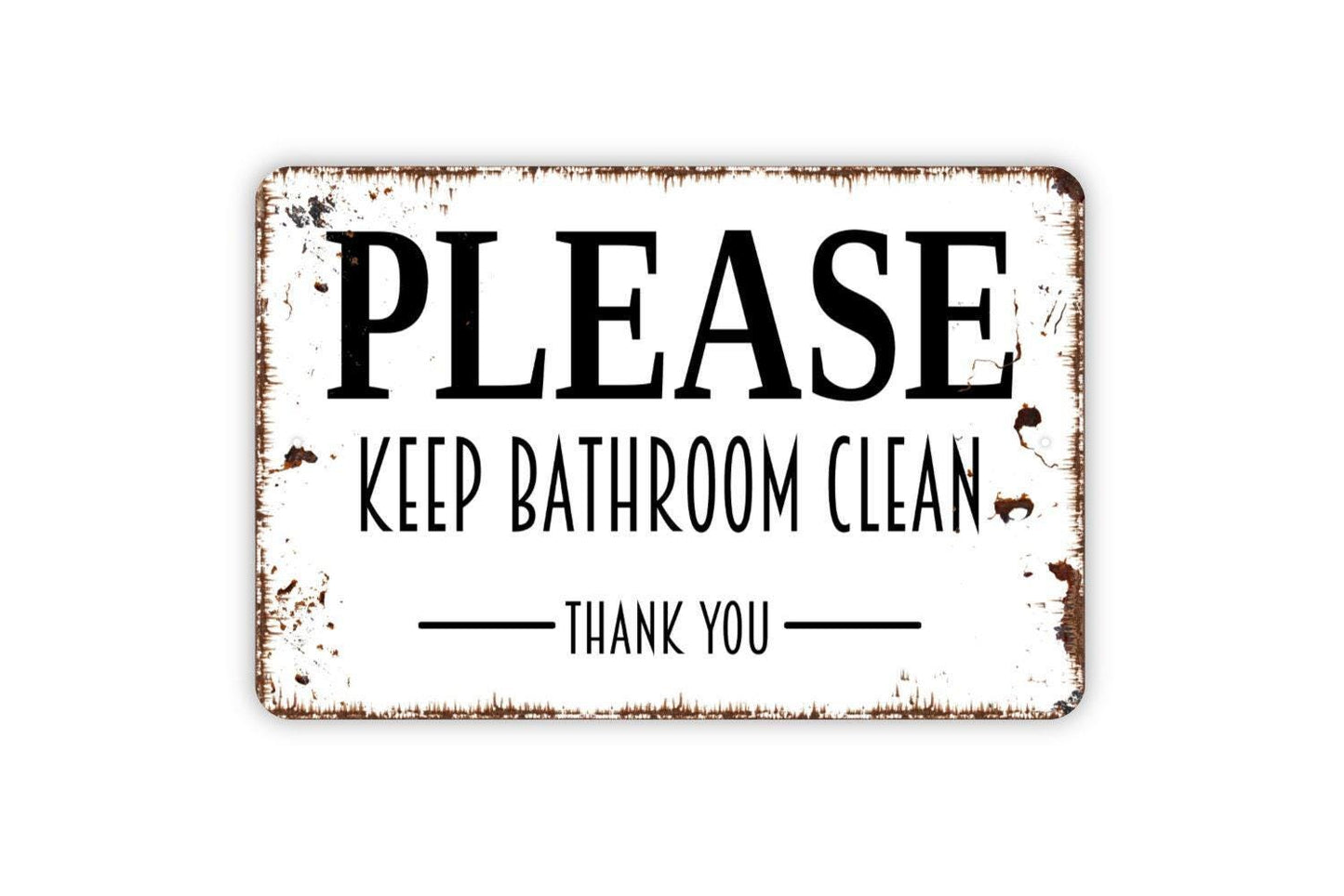 Please Keep Bathroom Clean Thank You Sign - Metal Indoor or Outdoor Wall Art